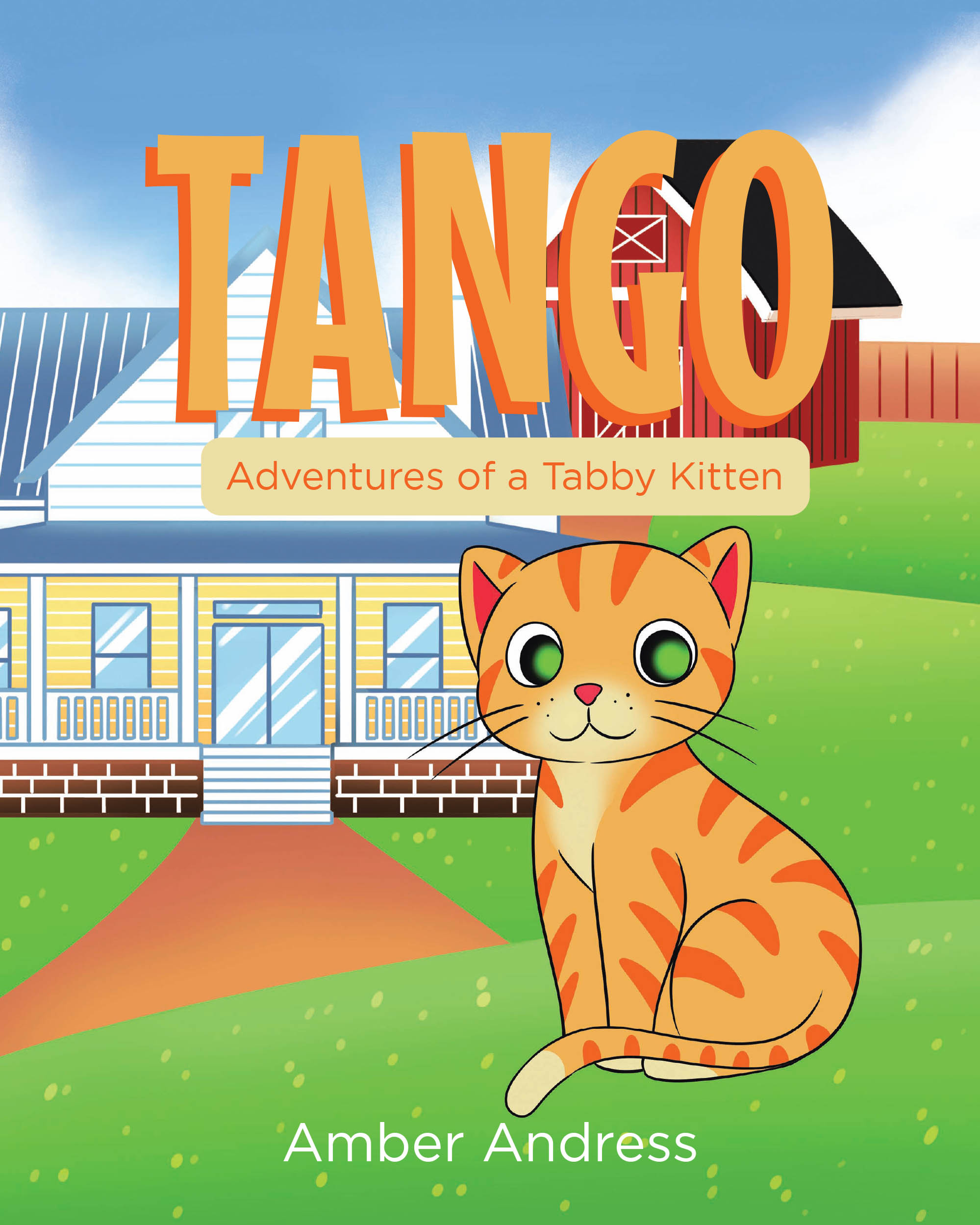 Amber Andress’s Newly Released "Tango: Adventures of a Tabby Kitten" is a Charming and Heartwarming Children’s Story About Curiosity, Adventure, and God’s Protection