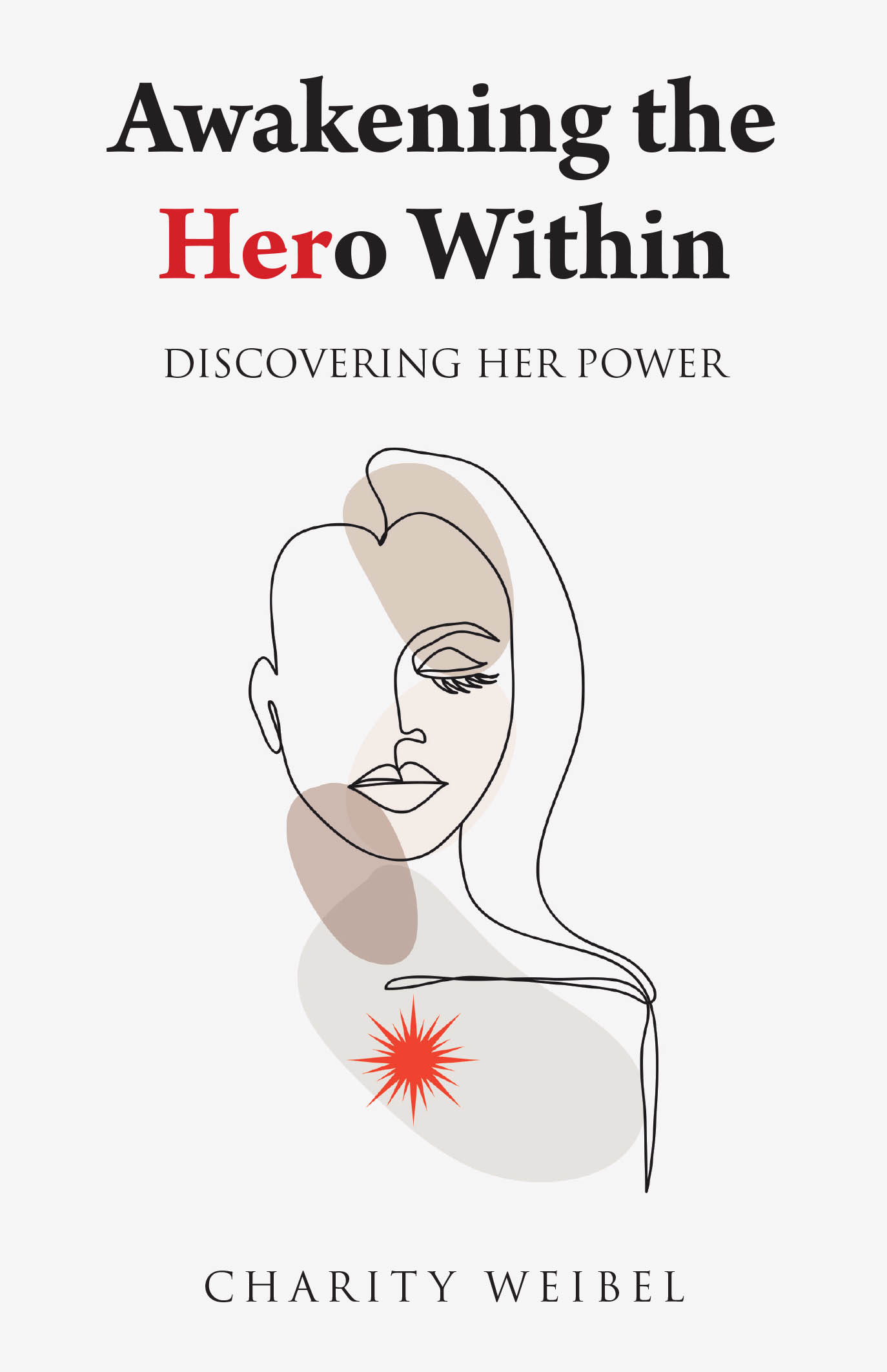 Charity Weibel’s Newly Released "Awakening the Hero Within: Discovering Her Power" is an Empowering Guide for Women Seeking to Embrace Their Potential