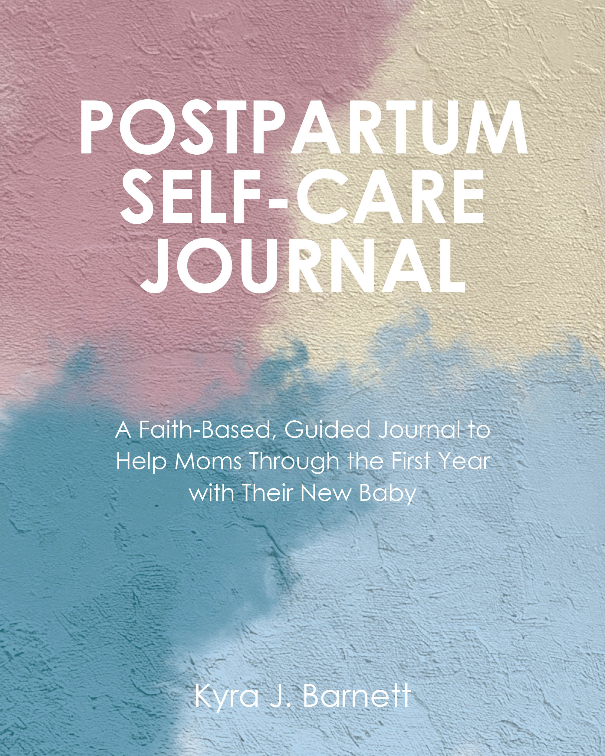 Kyra J. Barnett’s Newly Released “POSTPARTUM SELF-CARE JOURNAL” is an Empowering and Nurturing Companion for New Mothers