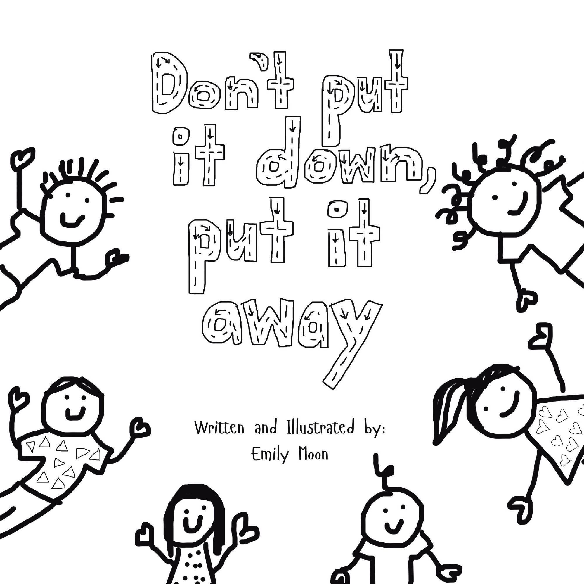 Emily Moon’s Newly Released "Don’t Put It Down, Put It Away" is an Engaging, Faith-Based Interactive Early Reader Designed to Teach Children Vocabulary and Life Skills
