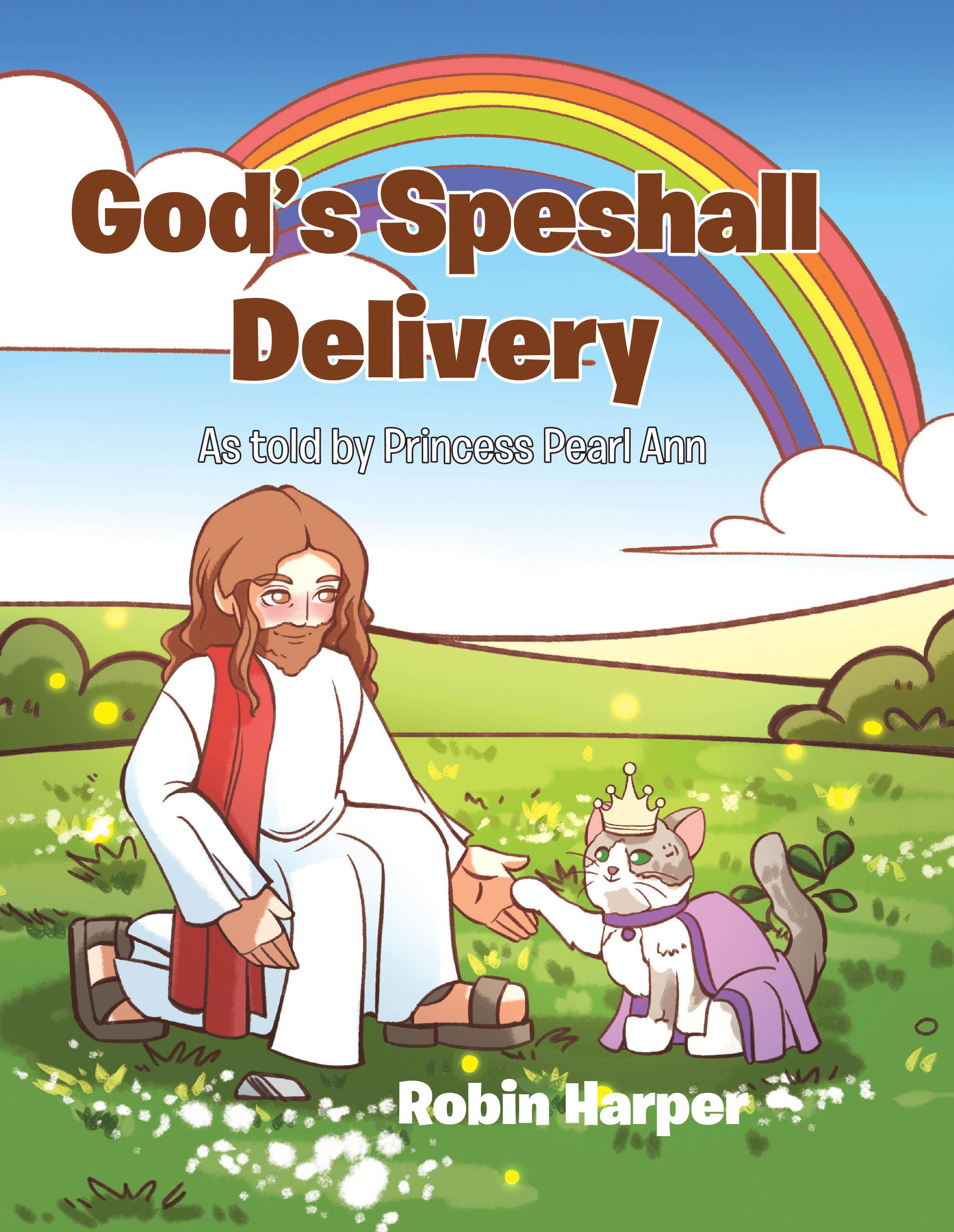 Robin Harper’s Newly Released “God’s Speshall Delivery: As told by Princess Pearl Ann” is a Heartwarming and Faith-Filled Tale of Rescue, Hope, and Divine Purpose