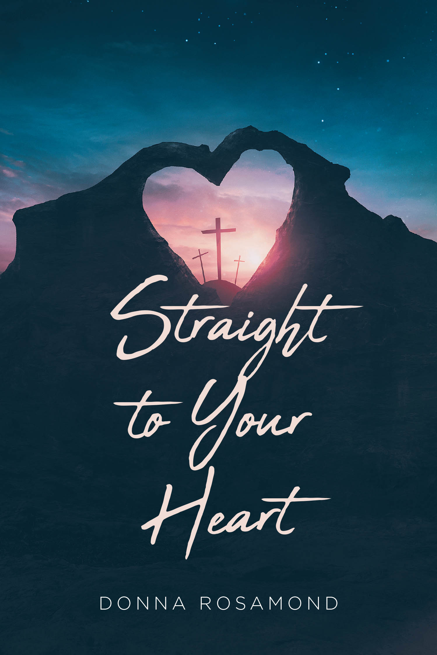 Donna Rosamond’s Newly Released "Straight to Your Heart" is a Heartfelt and Inspiring Poetry Collection