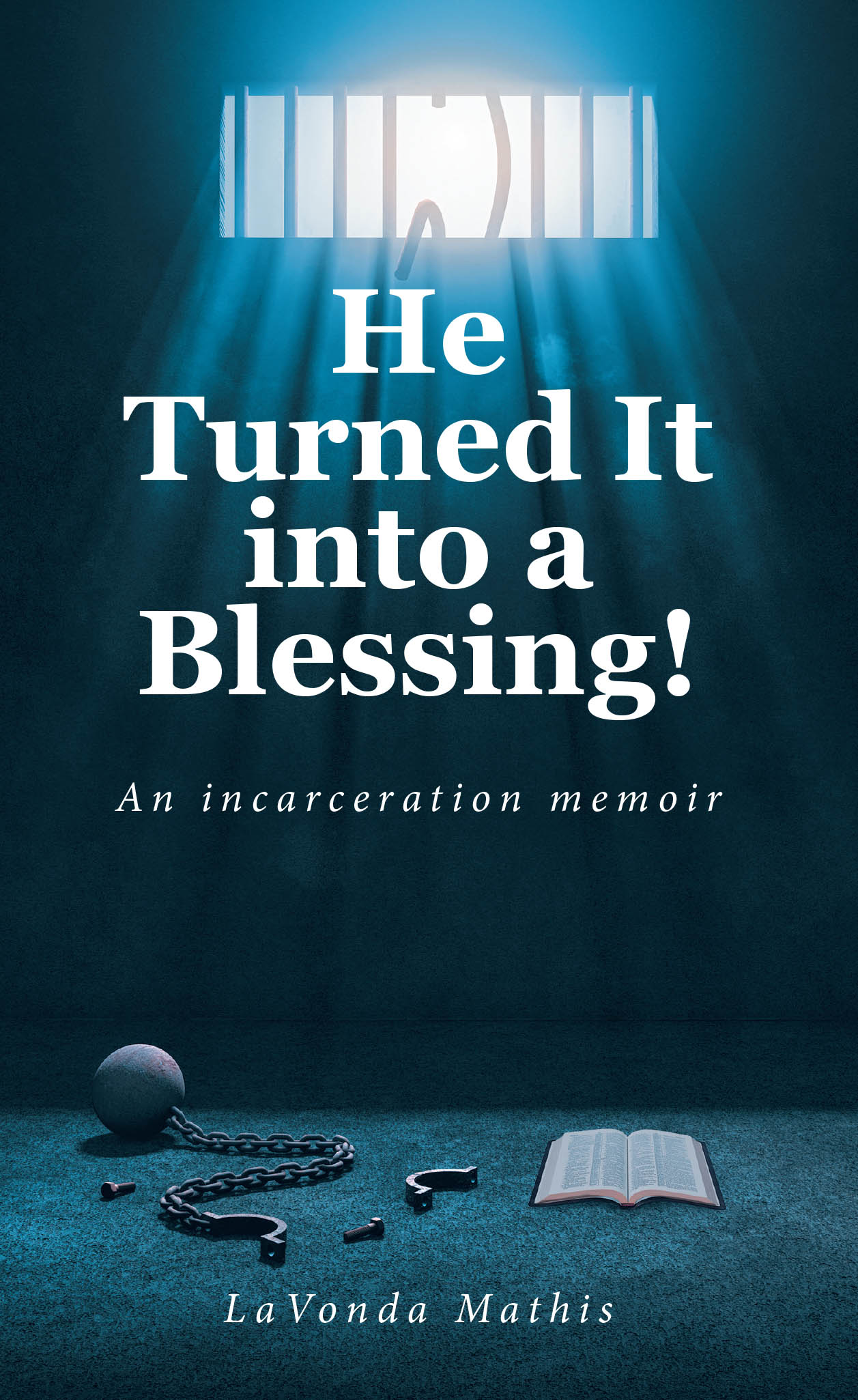 LaVonda Mathis’s Newly Released “He Turned It into a Blessing!: An incarceration memoir” is a Powerful and Inspiring Testimony of Faith and Transformation