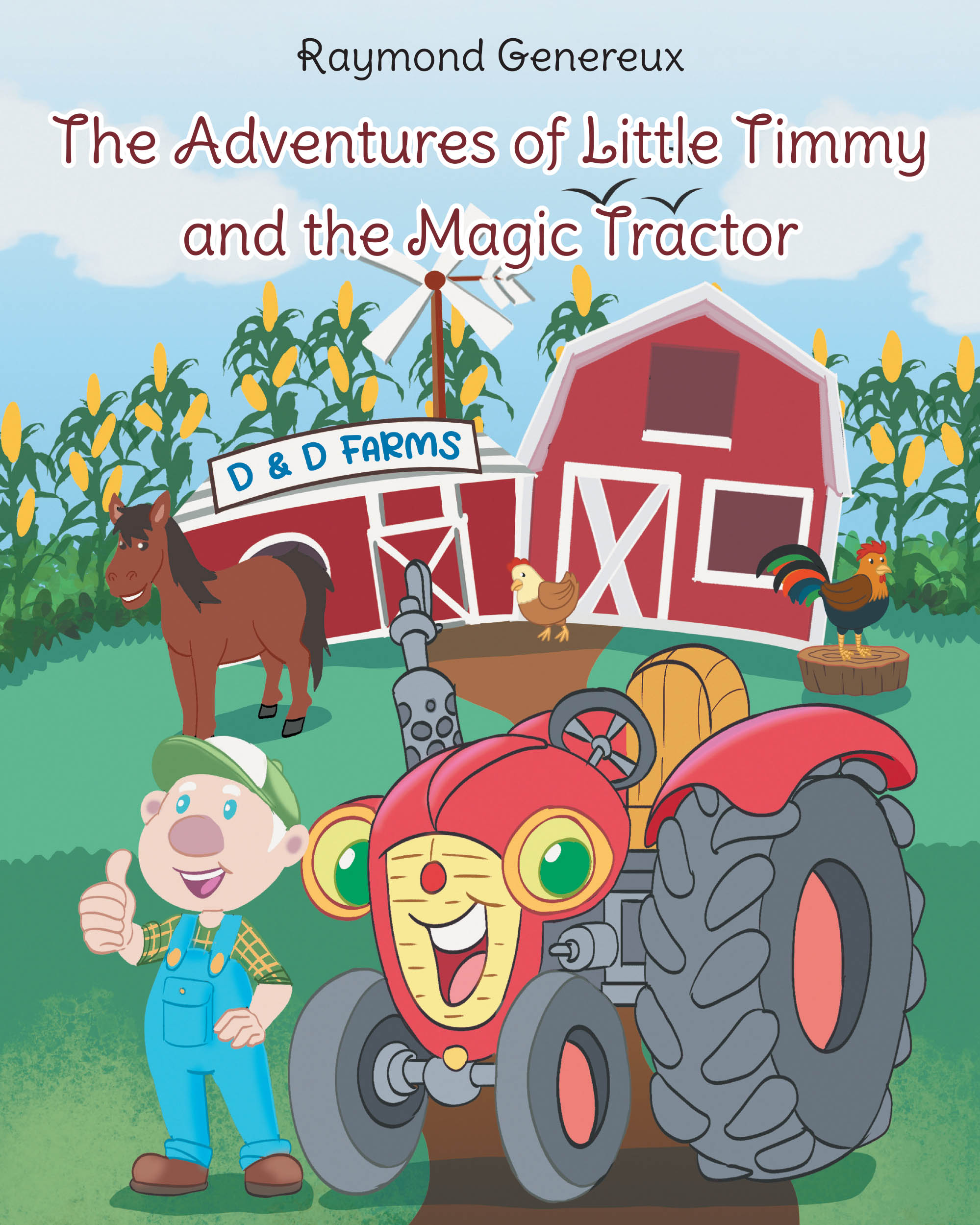 Raymond Genereux’s New Book, “The Adventures of Little Timmy and the Magic Tractor,” a Charming Tale That Follows a Farmer Who Brings a Rundown Tractor Back to Life