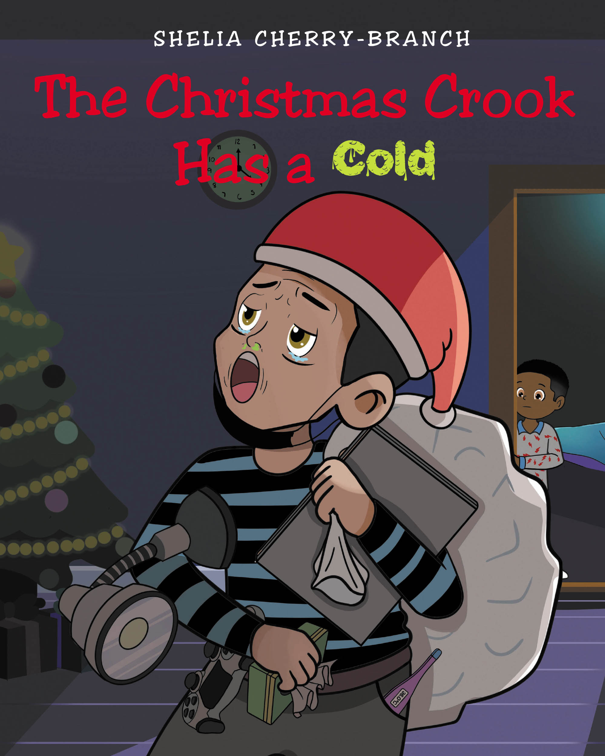 Shelia Cherry-Branch’s New Book "The Christmas Crook Has a Cold" Tells the Charming Tale of a Young Boy Who Finds a Sneezing Thief Trying to Steal His Christmas Presents