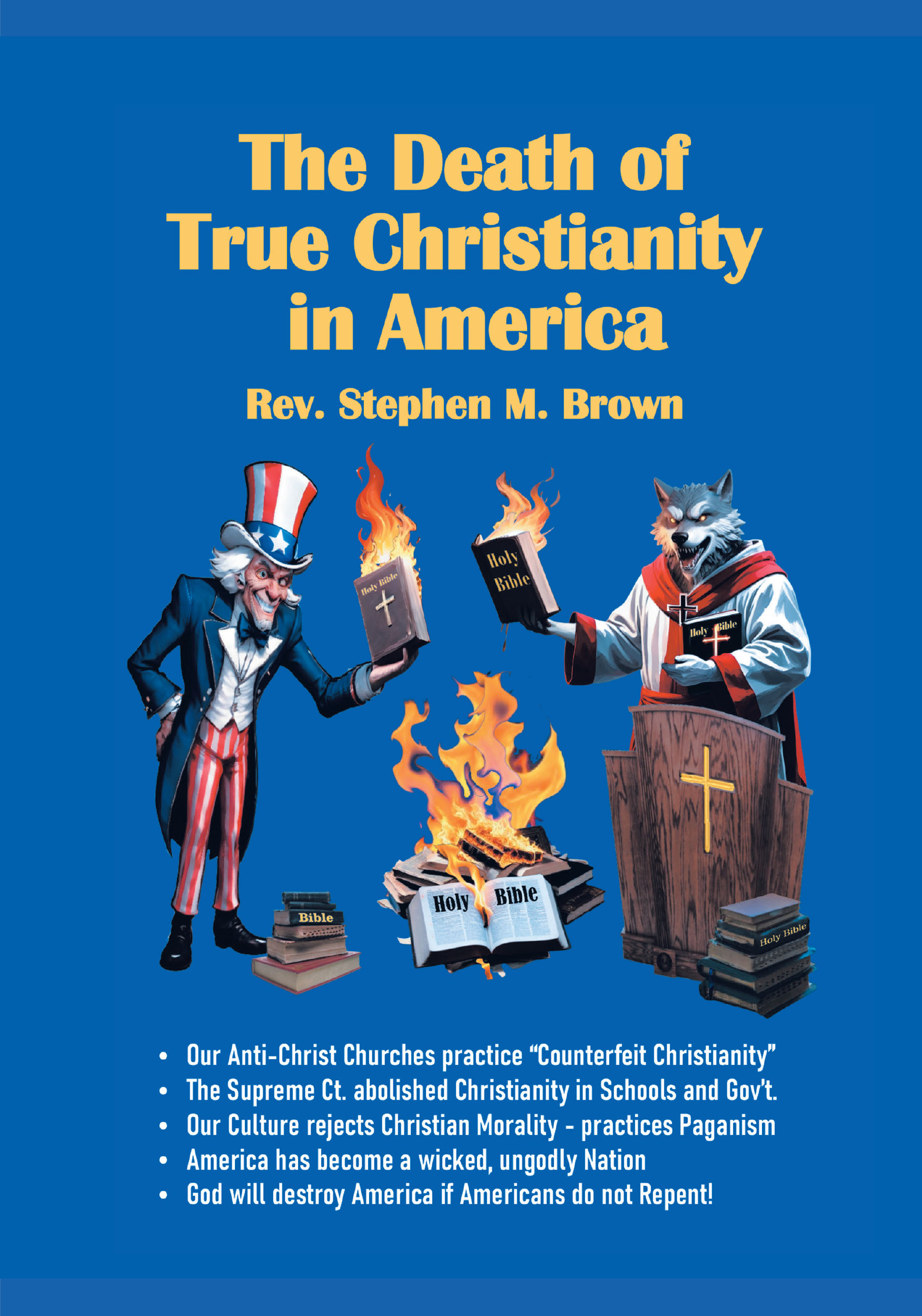 Pastor Stephen M. Brown’s New Book, “The Death Of True Christianity In America,” is a Clarion Call for a National Reckoning to Restore America’s Christian Foundations