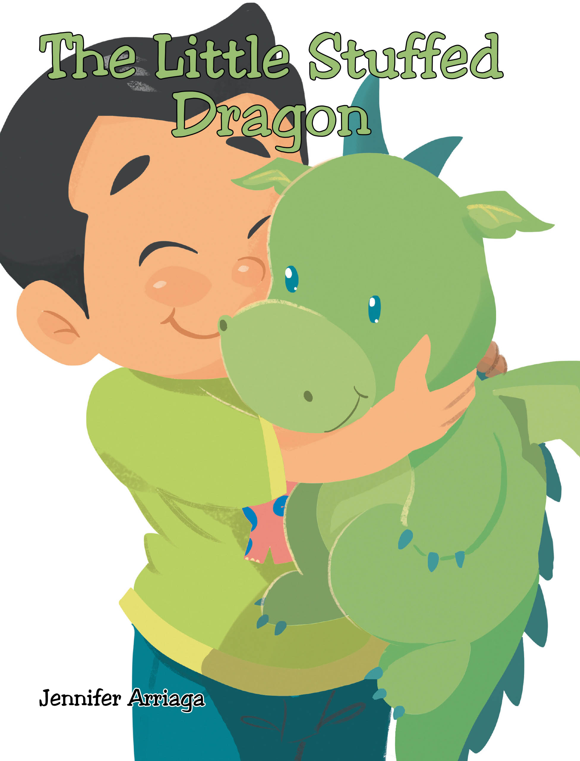 Jennifer Arriaga’s New Book, "The Little Stuffed Dragon," is a Charming Story About a Plush Dragon Toy Who Hopes to be Chosen as a Child’s Forever Friend