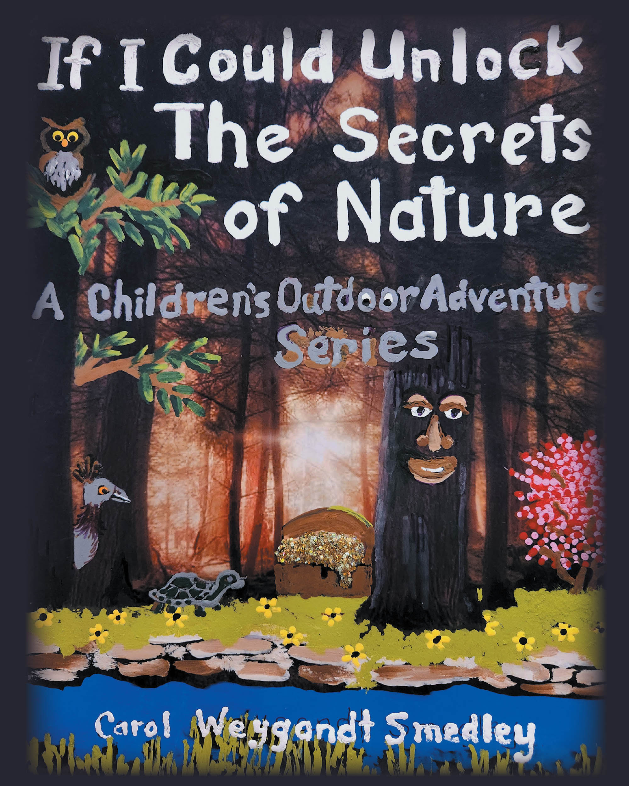 Carol Weygandt Smedley’s New Book, “If I Could Unlock The Secrets Of Nature,”  Follows Three Siblings as They Enjoy a Variety of Outdoor Adventures Together