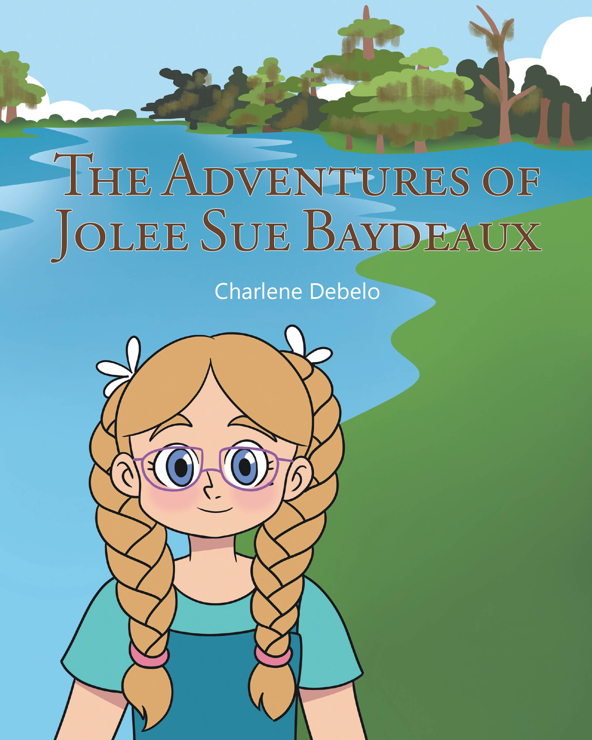 Author Charlene Debelo’s New Book, "The Adventures of Jolee Sue Baydeaux," a Charming Tale That Follows the Life of a Young Cajun Girl Growing Up in Louisiana