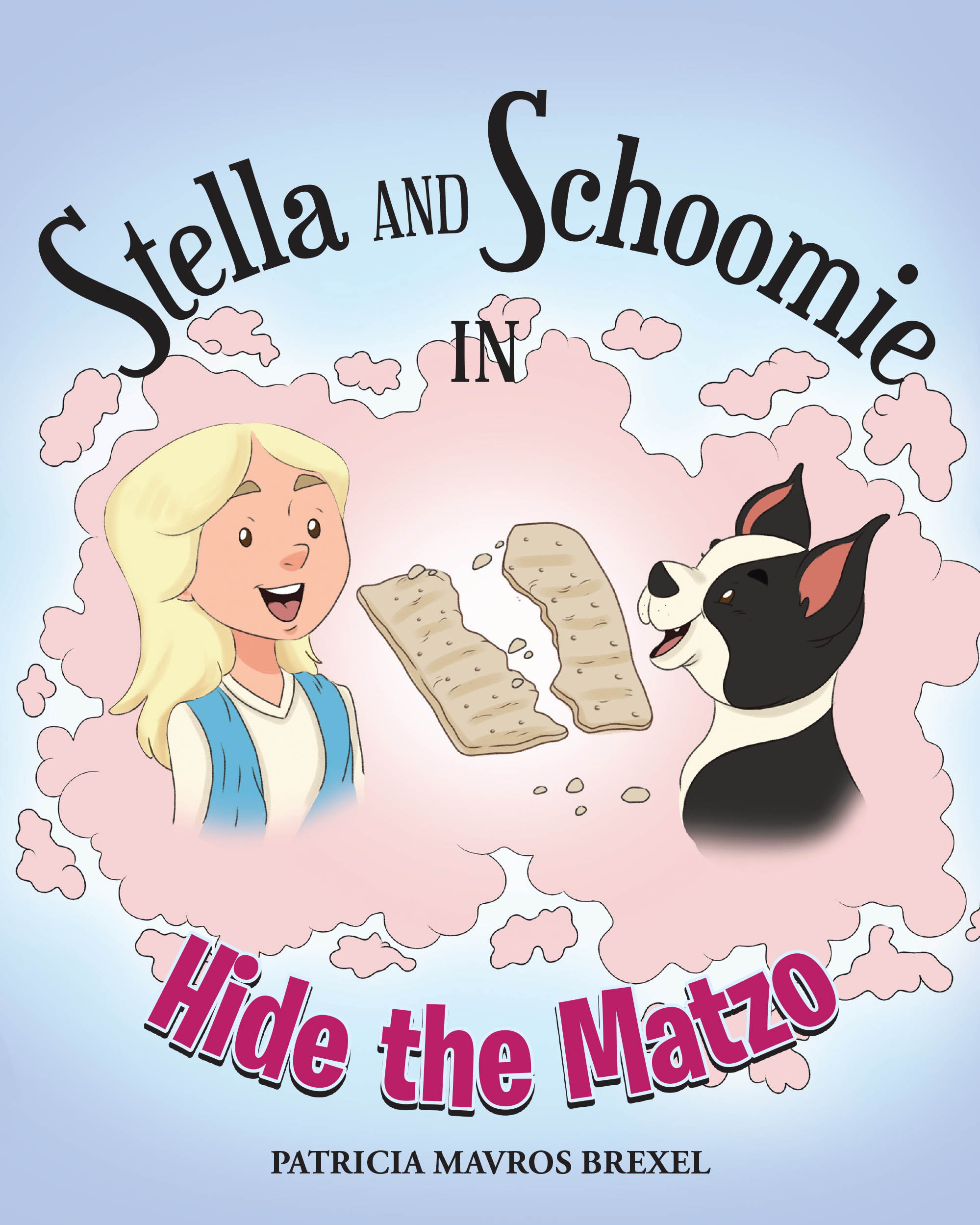 Author Patricia Mavros Brexel’s New Book, "Stella and Schoomie in Hide the Matzo," is a Charming Tale That Follows a Young Girl & Her Cousin Who Joins Jesus for Passover
