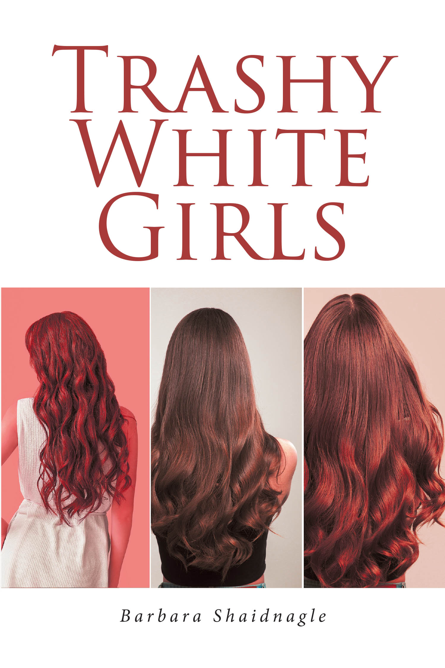 Author Barbara Shaidnagle’s New Book, "Trashy White Girls," Follows Three Generations of Vastly Different Women, All Writing a Diary of Their Lives