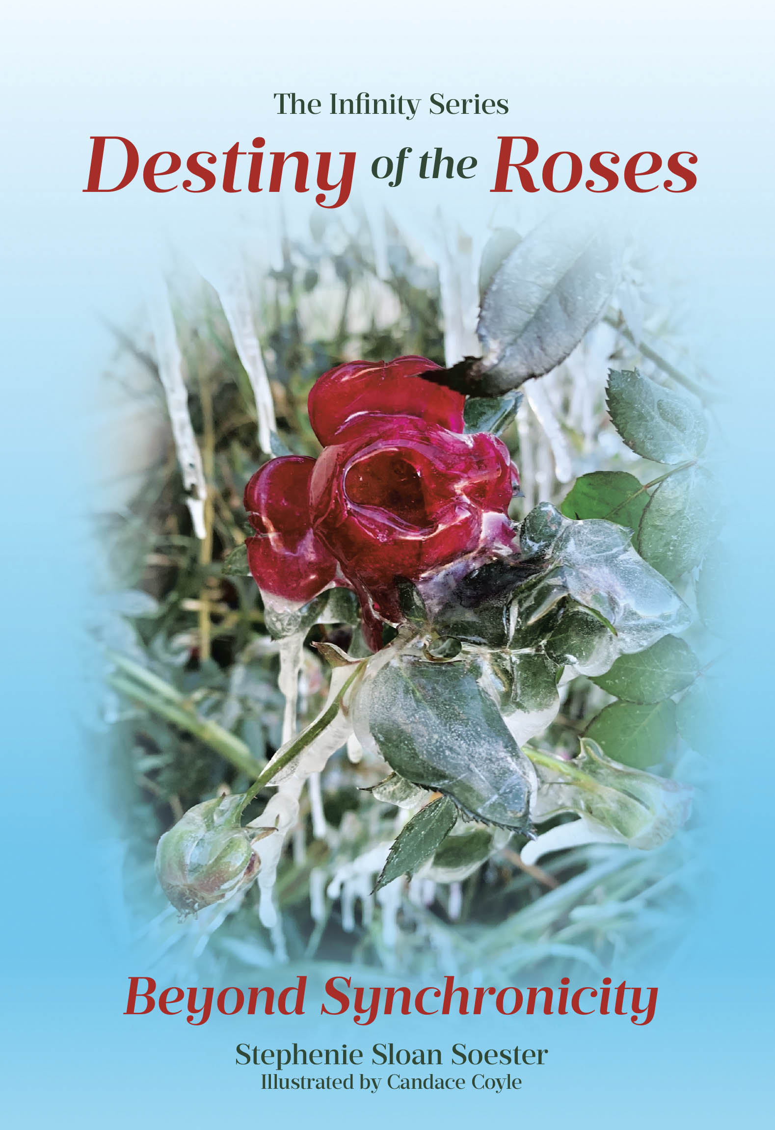Author Stephenie Sloan Soester’s New Book, "Destiny of the Roses: Beyond Synchronicity," Explores the Messages and Signs the Author Has Received Throughout Her Life