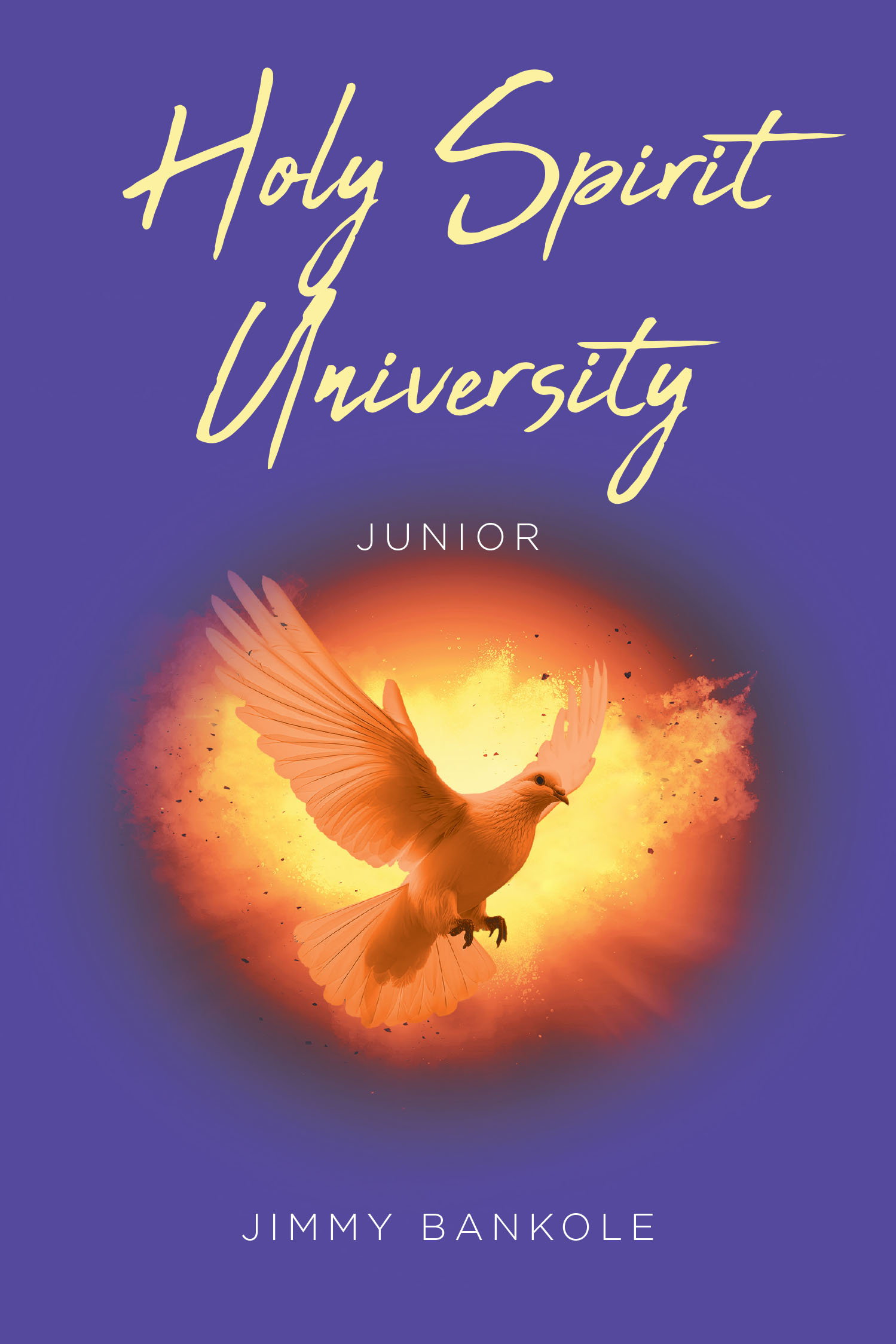 Author Jimmy Bankole’s New Book, "Holy Spirit University: Junior," is an Illuminating Work That Continues the Education of Readers on the Holy Spirit’s Teachings