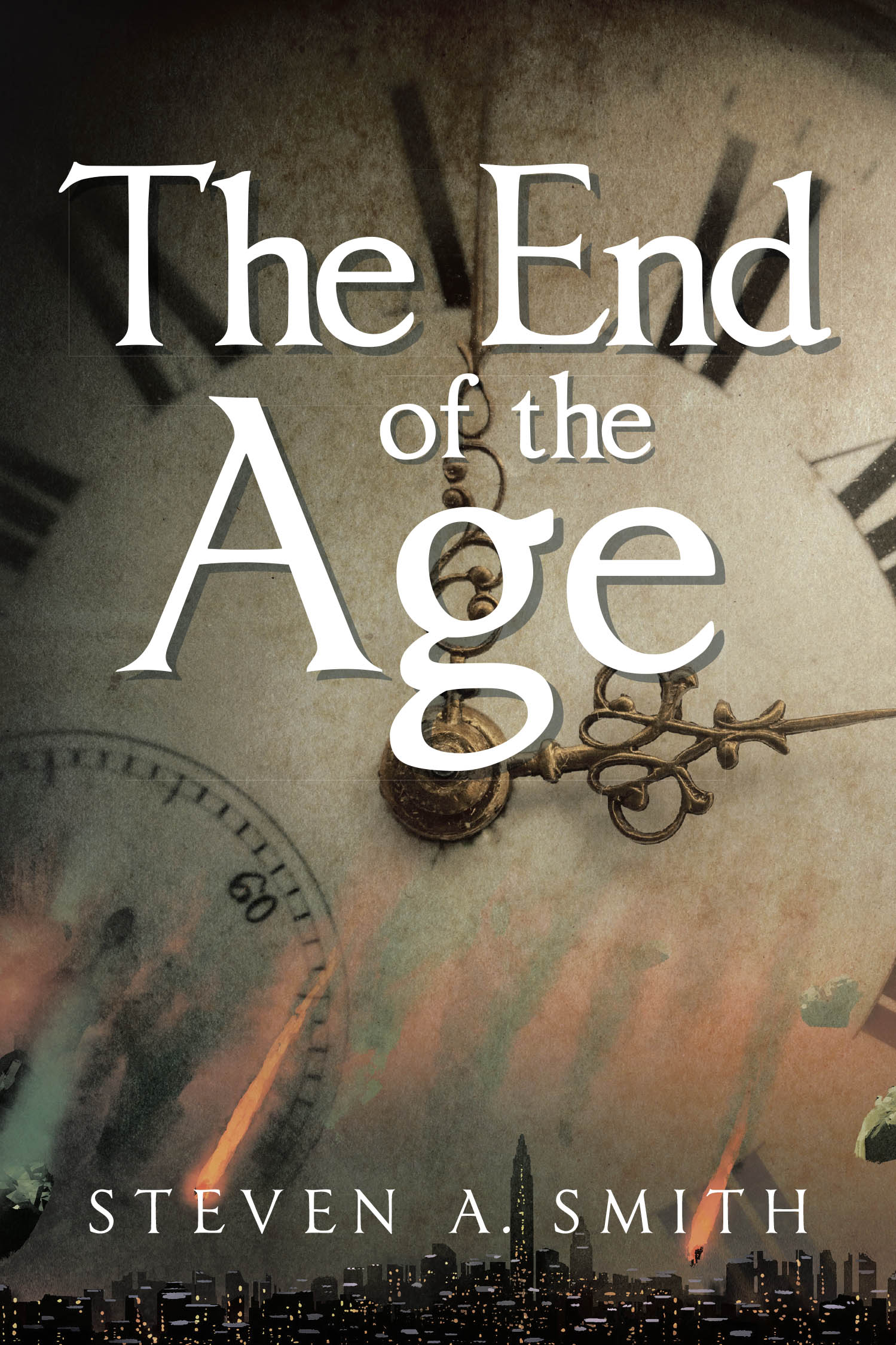 Author Steven A. Smith’s New Book, "The End of the Age," is a Compelling Tale That Follows a Group of Individuals Who Must Navigate the World Amidst Christ’s Return