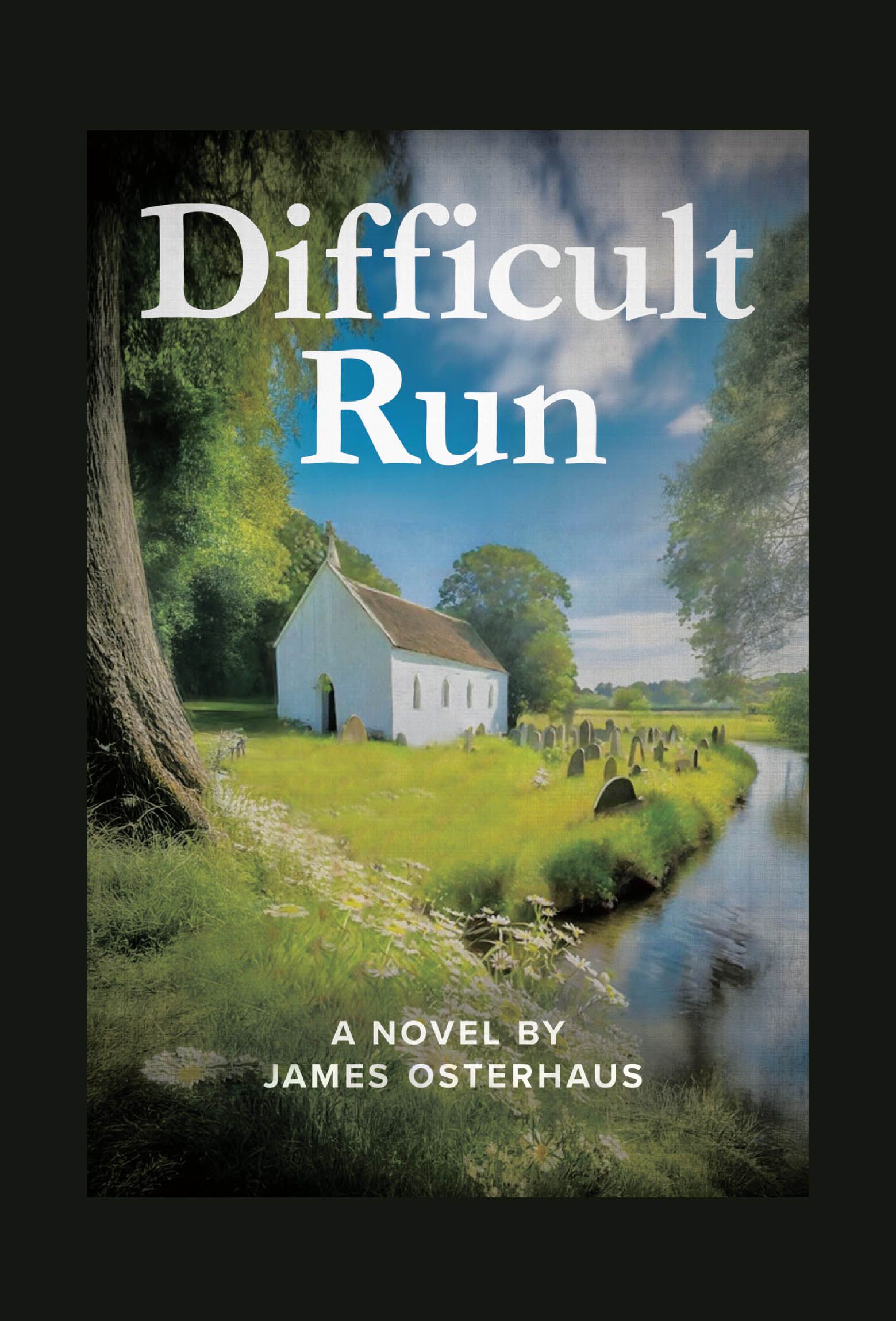 Author James Osterhaus’s New Book, "Difficult Run: A Novel," is Stirring Tale of a Man’s Attempts to Remember His Past and All He Endured During the American Civil War