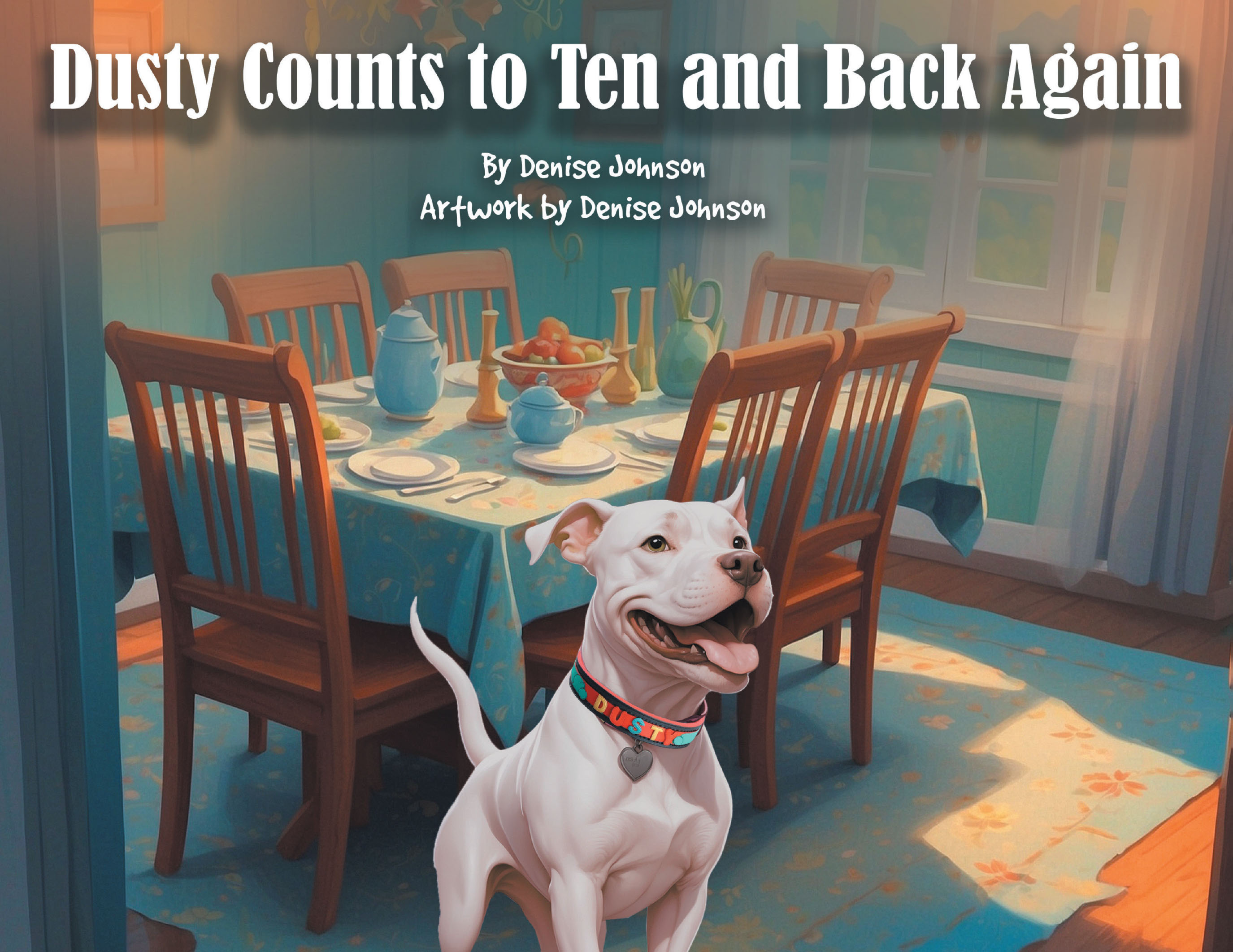Author Denise Johnson’s New Book, "Dusty Counts to Ten and Back Again," is a Charming Tale That Follows a Pit Bull Terrier Who Counts Out Her Treats from One to Ten