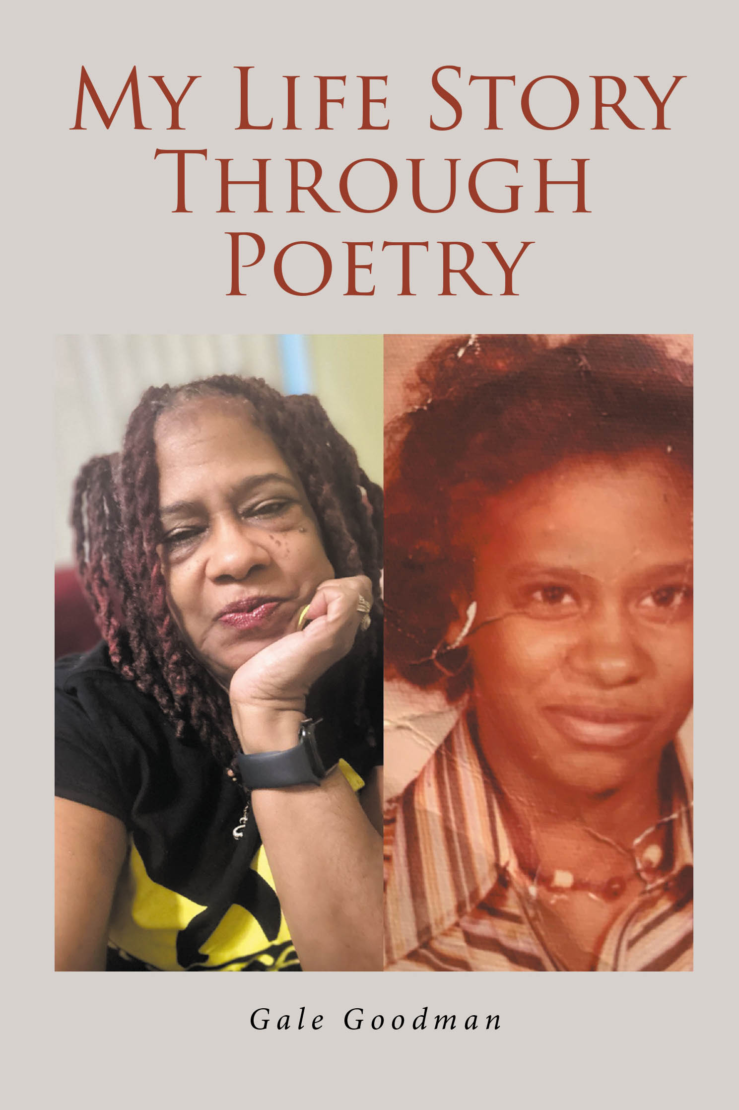 Author Gale Goodman’s New Book, "My Life Story Through Poetry," is a Poignant Memoir That Utilizes Poetry to Share the Author’s Experiences and World View