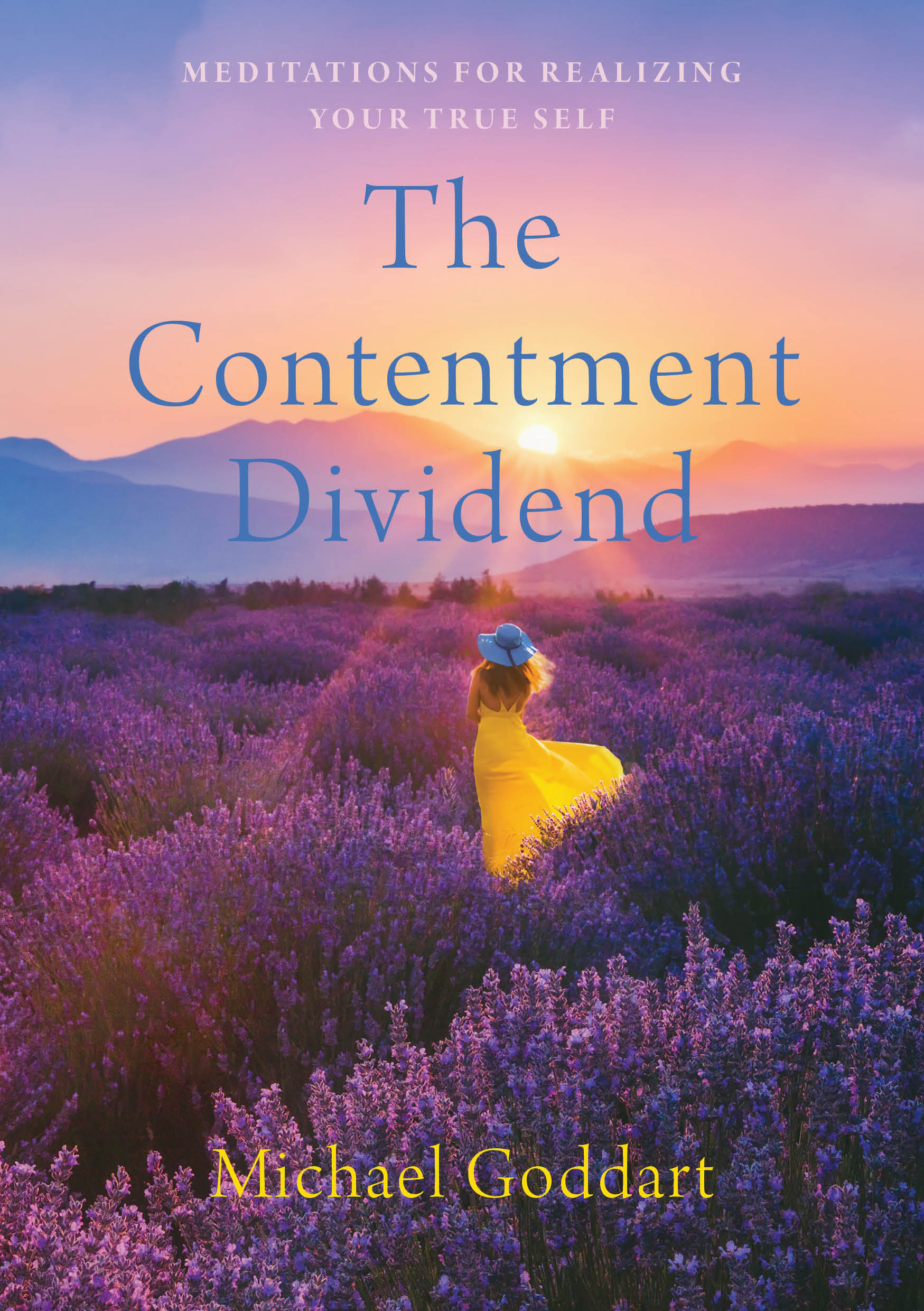 Author Michael Goddart’s New Book, “The Contentment Dividend,” Reveals How You Have the Power to Liberate Your Soul from the Mind’s Dominance and Achieve Reunion with God