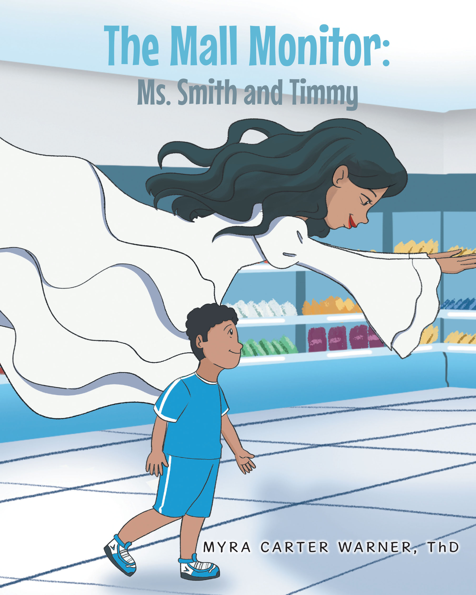 Author Myra Carter Warner, ThD.’s New Book, “The Mall Monitor: Ms. Smith and Timmy,” Centers Around a Young Boy Who is Taught Proper Manners by the Mystical Ms. Smith