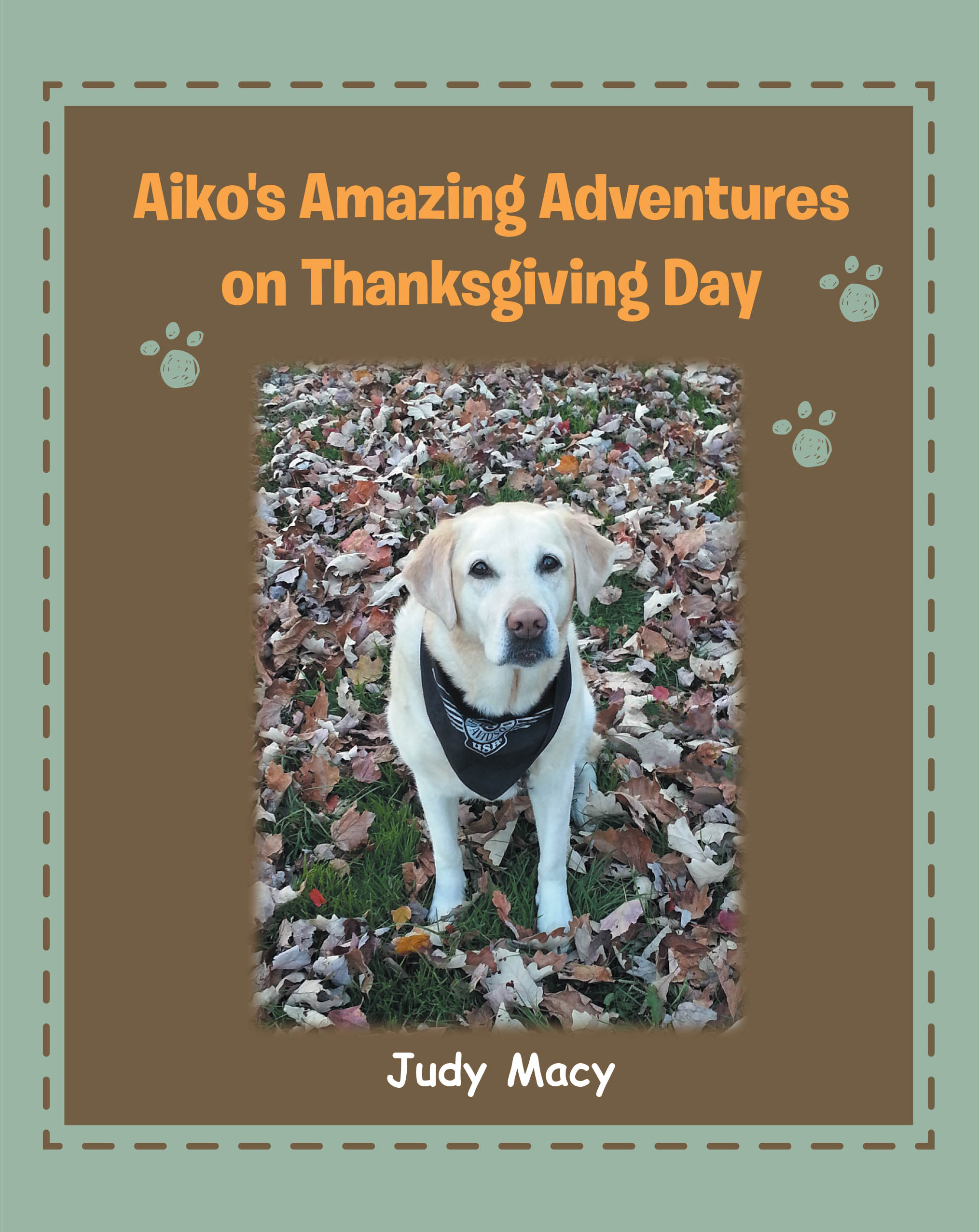 Author Judy Macy’s New Book, "Aiko's Amazing Adventures on Thanksgiving Day," Follows a Lovable Labrador Retriever and the Mischief She Causes on Thanksgiving