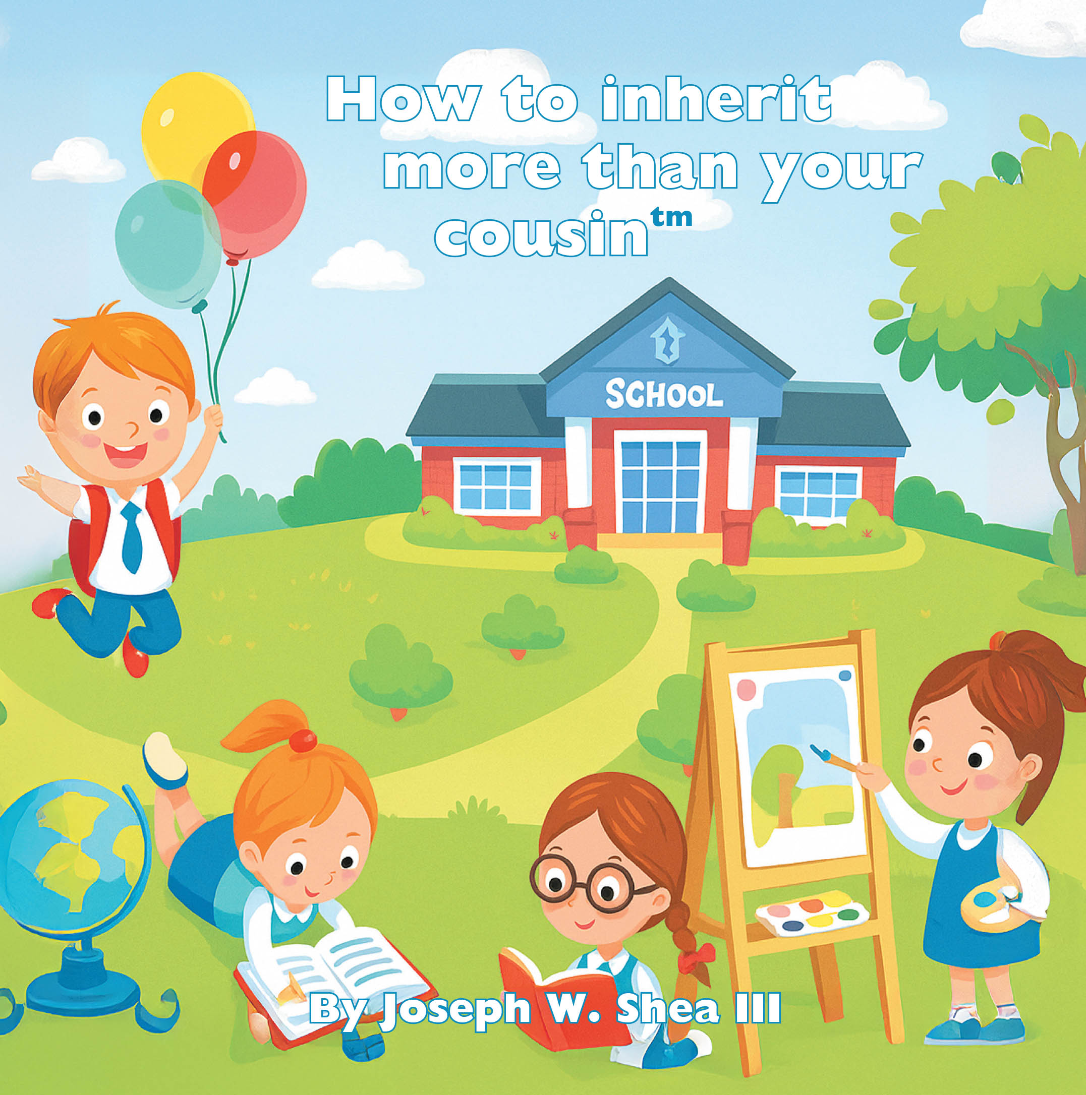 Author Joseph W. Shea III’s New Book, “How to inherit more than your cousin,” is a Comical Reminder That Listening to One’s Grandparents Can Increase One’s Inheritance