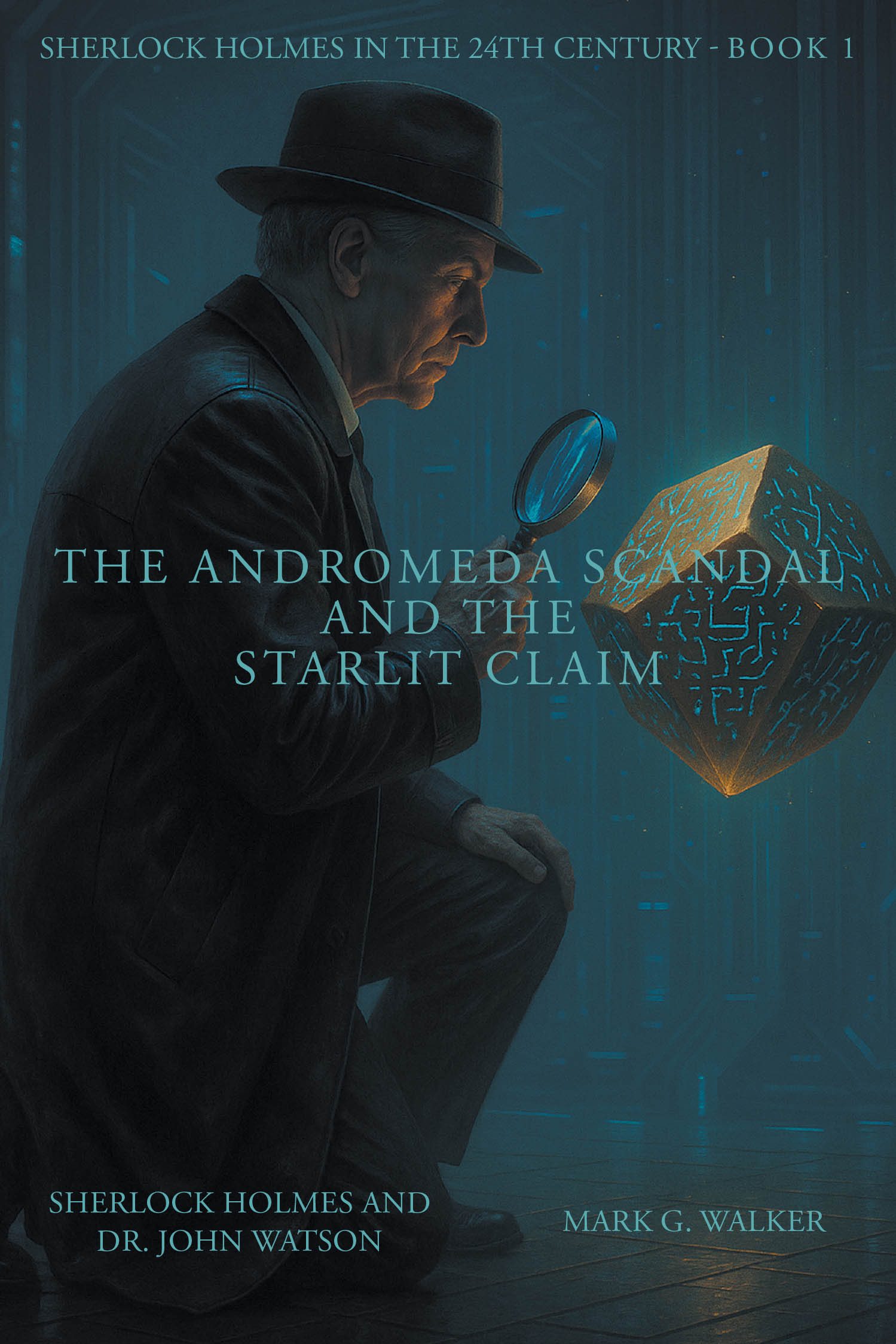 Author Mark G. Walker’s New Book, "The Andromeda Scandal and the Starlit Claim," Follows Sherlock Holmes as He Uncovers a Dangerous Conspiracy in the 24th Century