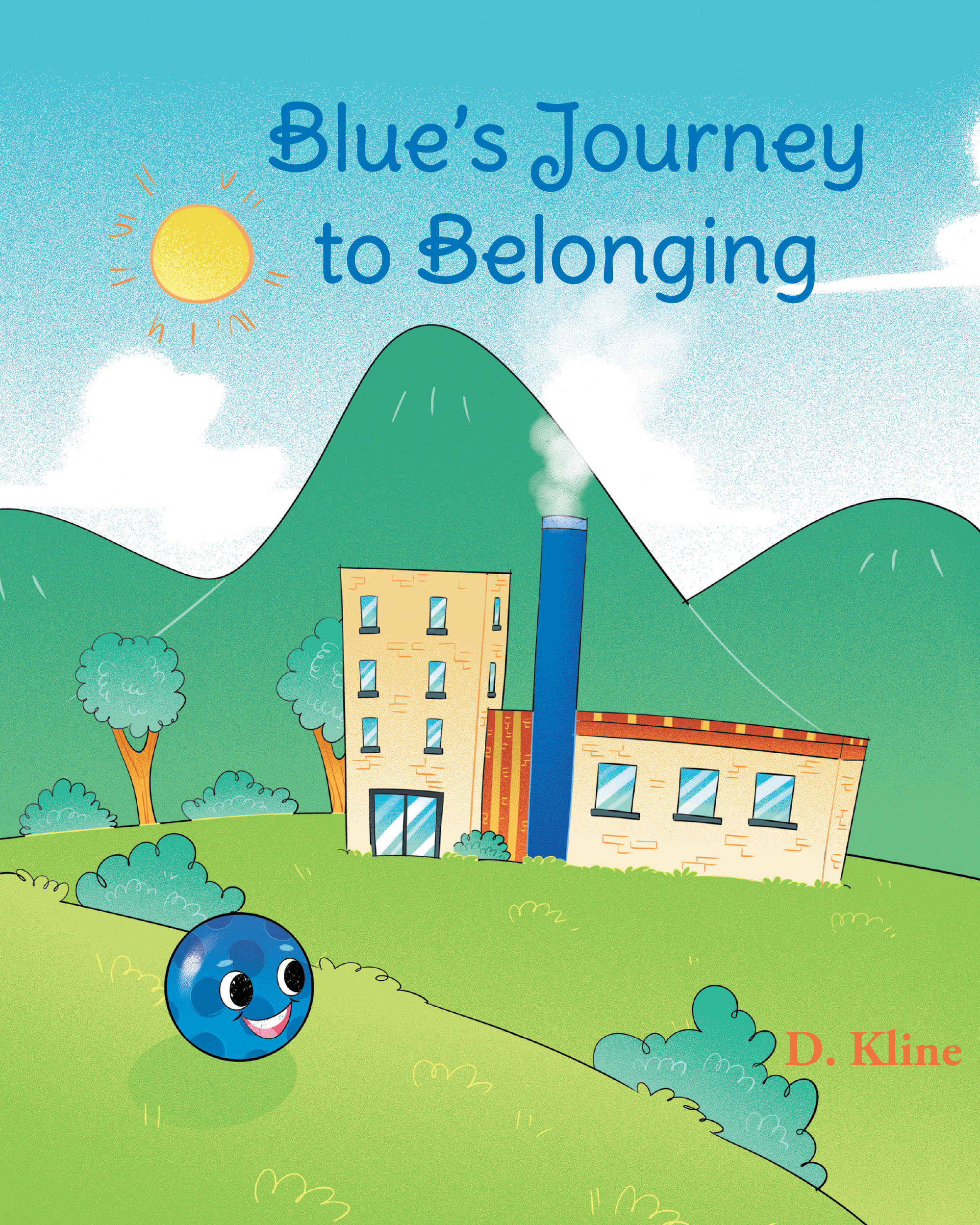 Author D. Kline’s New Book “Blue’s Journey to Belonging” is an Insightful Children’s Story About Finding Peace Without Needing Validation from Others