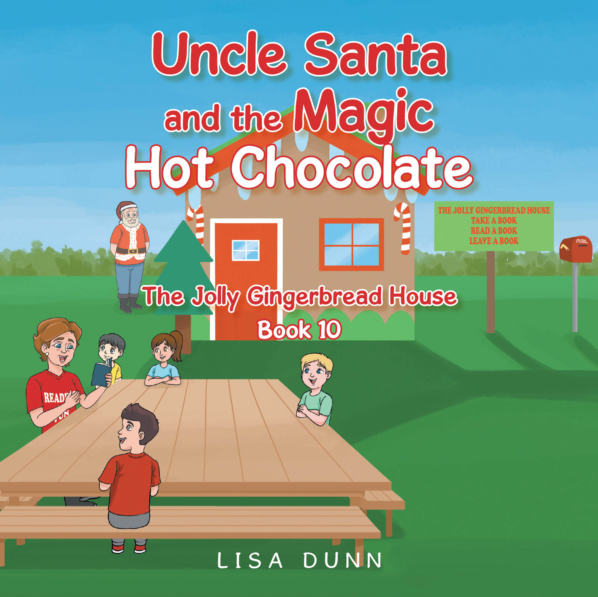 Author Lisa Dunn’s New Book “Uncle Santa and the Magic Hot Chocolate: The Jolly Gingerbread House” Invites Readers to Join Santa and Mrs. Claus on a Whimsical Adventure