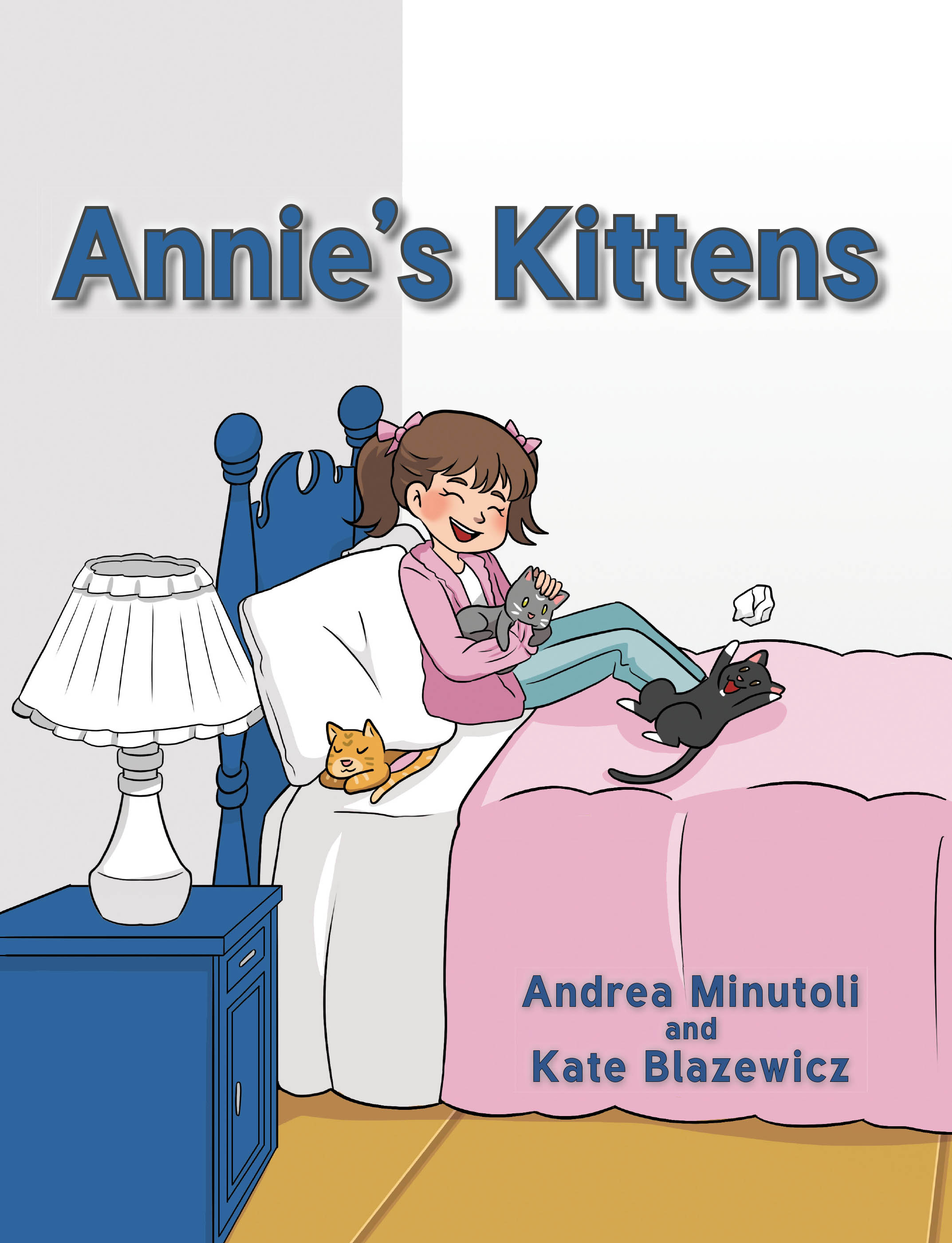 Authors Andrea Minutoli and Kate Blazewicz’s New Book “Annie's Kittens” is a Heartfelt Story of a Young Girl Who Must Find New Homes for Her Three Kittens
