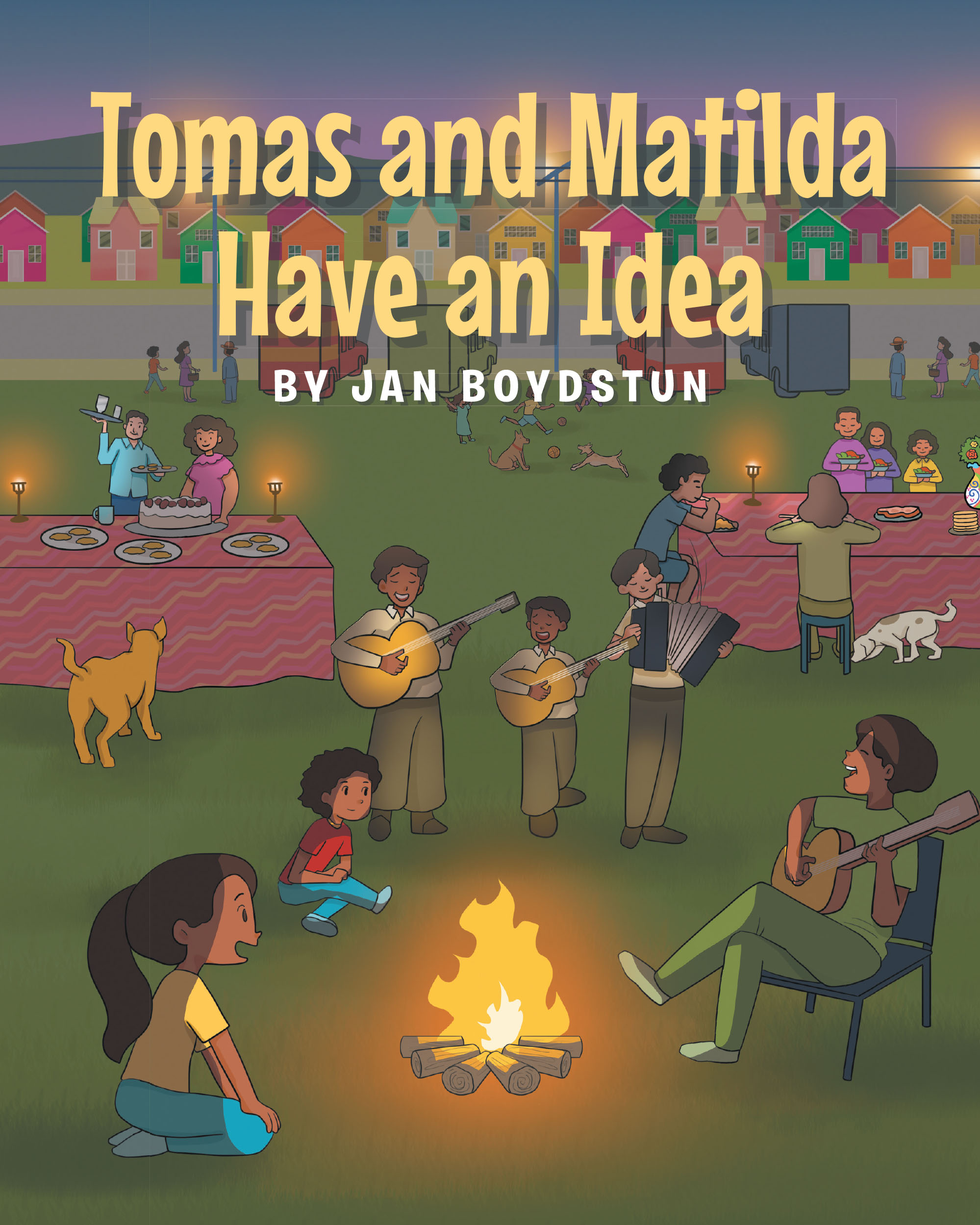 Author Jan Boydstun’s New Book “Tomas and Matilda Have an Idea” is a Charming Tale About Two Children Who Plan a Special Cinco De Mayo Celebration with Their Friends