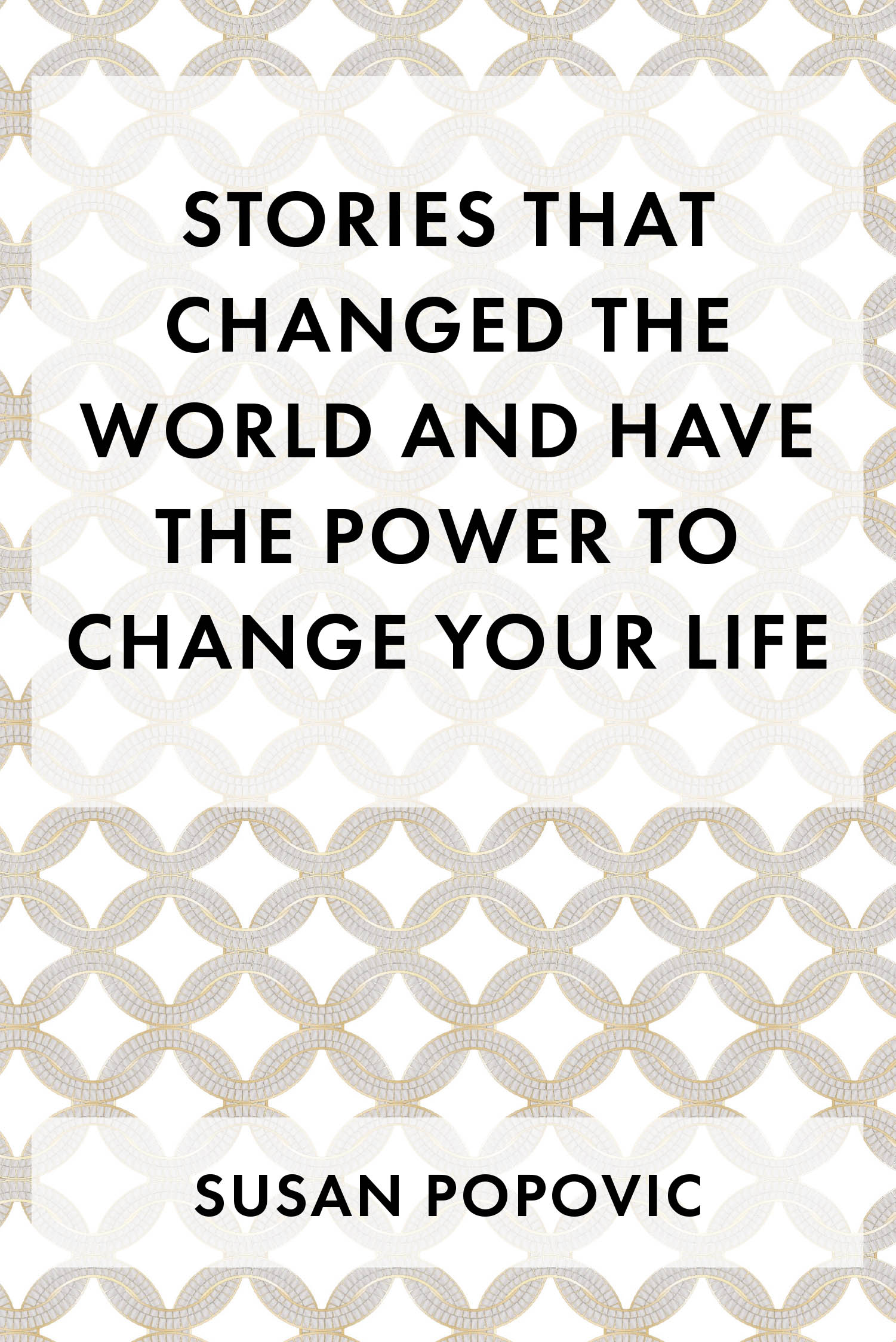 Susan Popovic’s Newly Released "Stories That Changed the World and Have the Power to Change Your Life" is an Astute Guide Connecting Biblical Lessons to Everyday Life