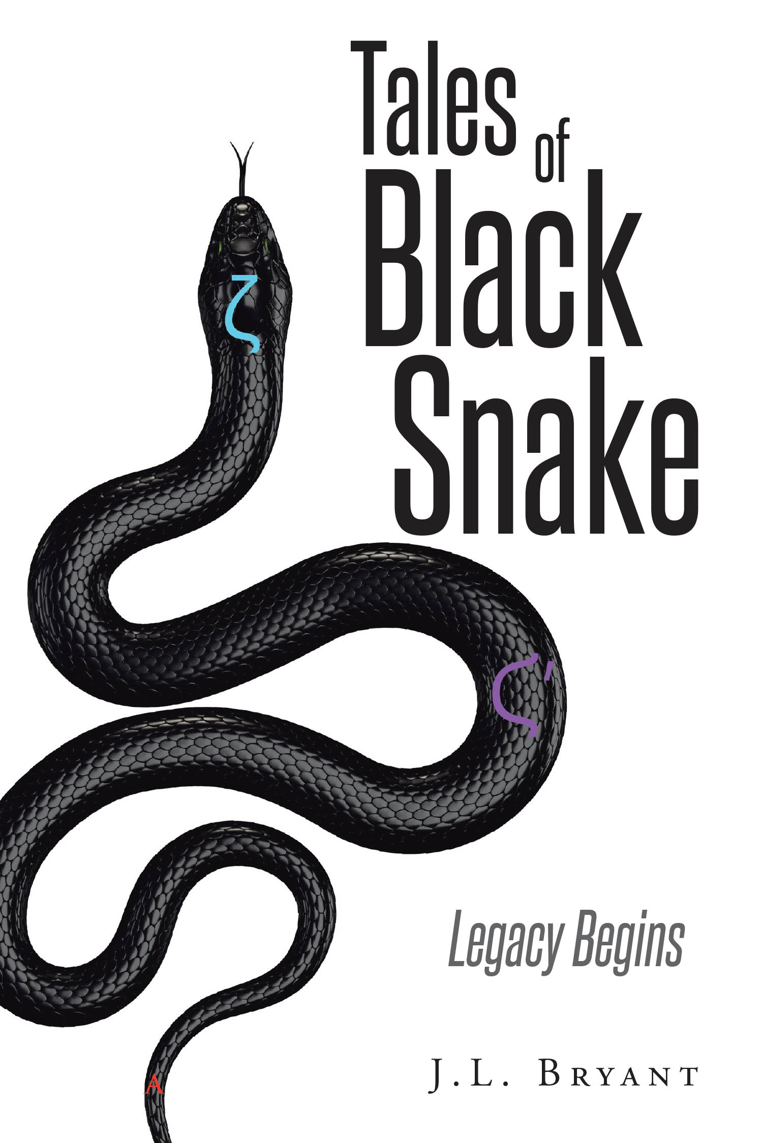 J.L. Bryant’s Newly Released “Tales of Black Snake: Legacy Begins” is an Adventurous New Fantasy Tale of Friendship, Courage, and Destiny