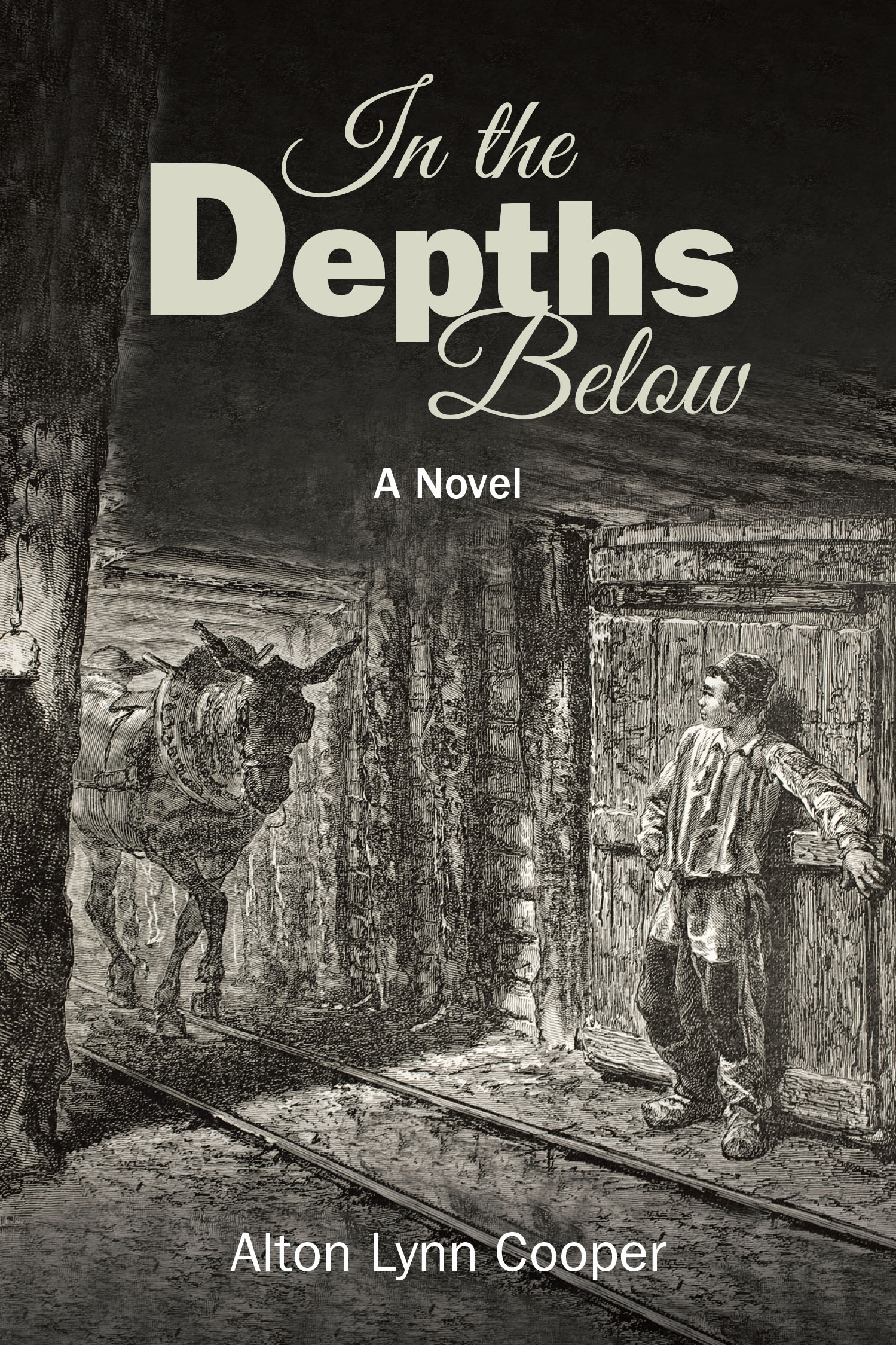 Alton Lynn Cooper’s Newly Released “In the Depths Below: A Novel” is a Gripping Historical Christian Drama of Faith, Resilience, and Survival During the Great Depression