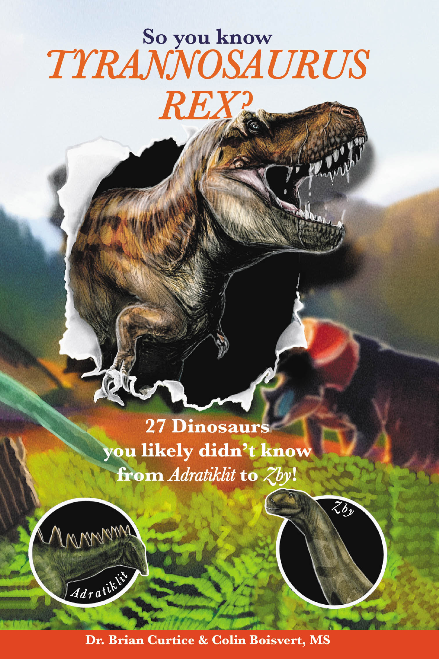 Go Beyond T. Rex with Our Captivating New Release, 27 Dinosaurs You Likely Didn’t Know, an Alphabet Book Featuring Twenty-Seven Fascinating Dinos, from Adratiklit to Zby
