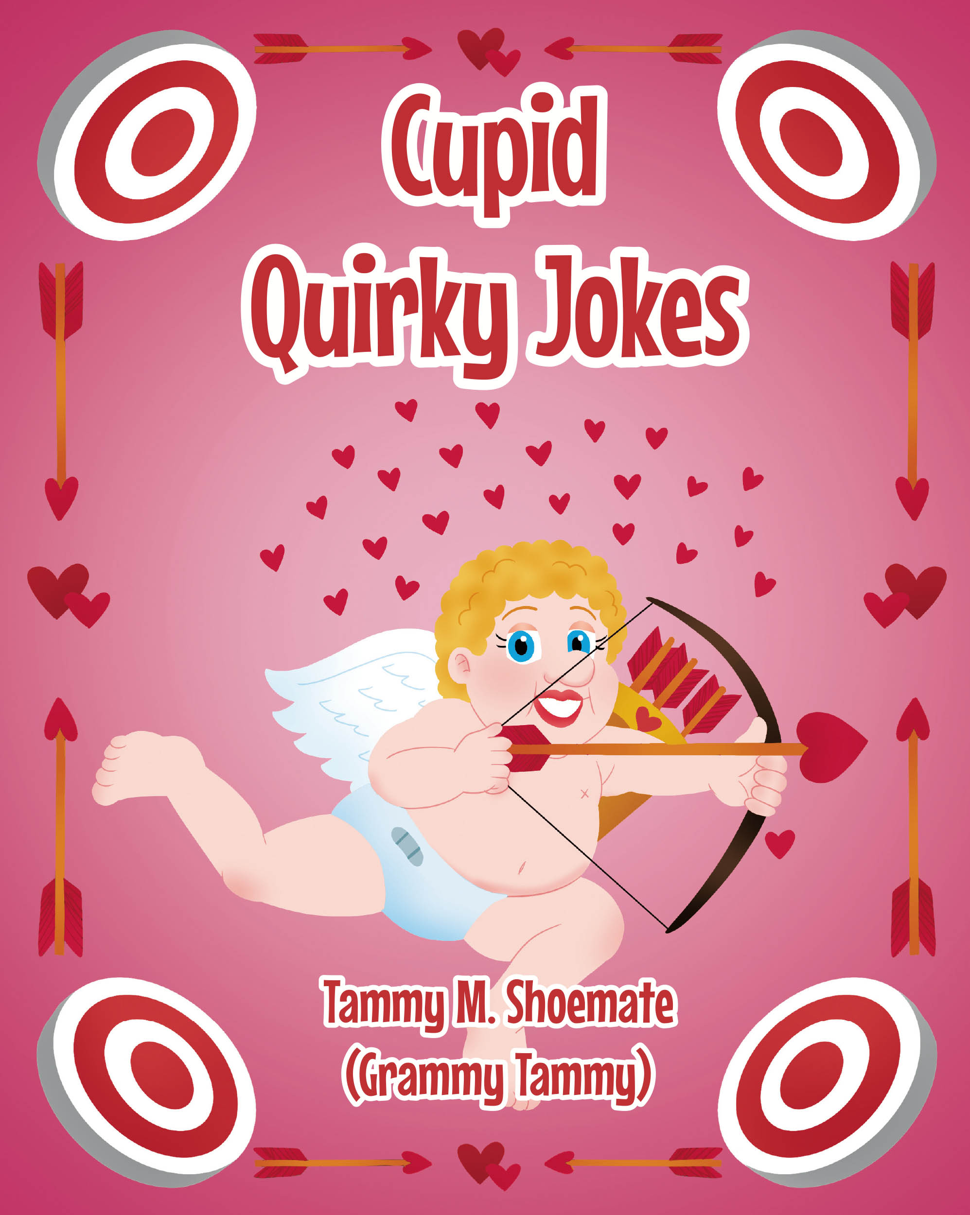 Author Tammy M. Shoemate (Grammy Tammy)’s New Book, "Cupid Quirky Jokes," is a Hilarious Collection of Jokes and Puns All Centered Around Love and Cupid