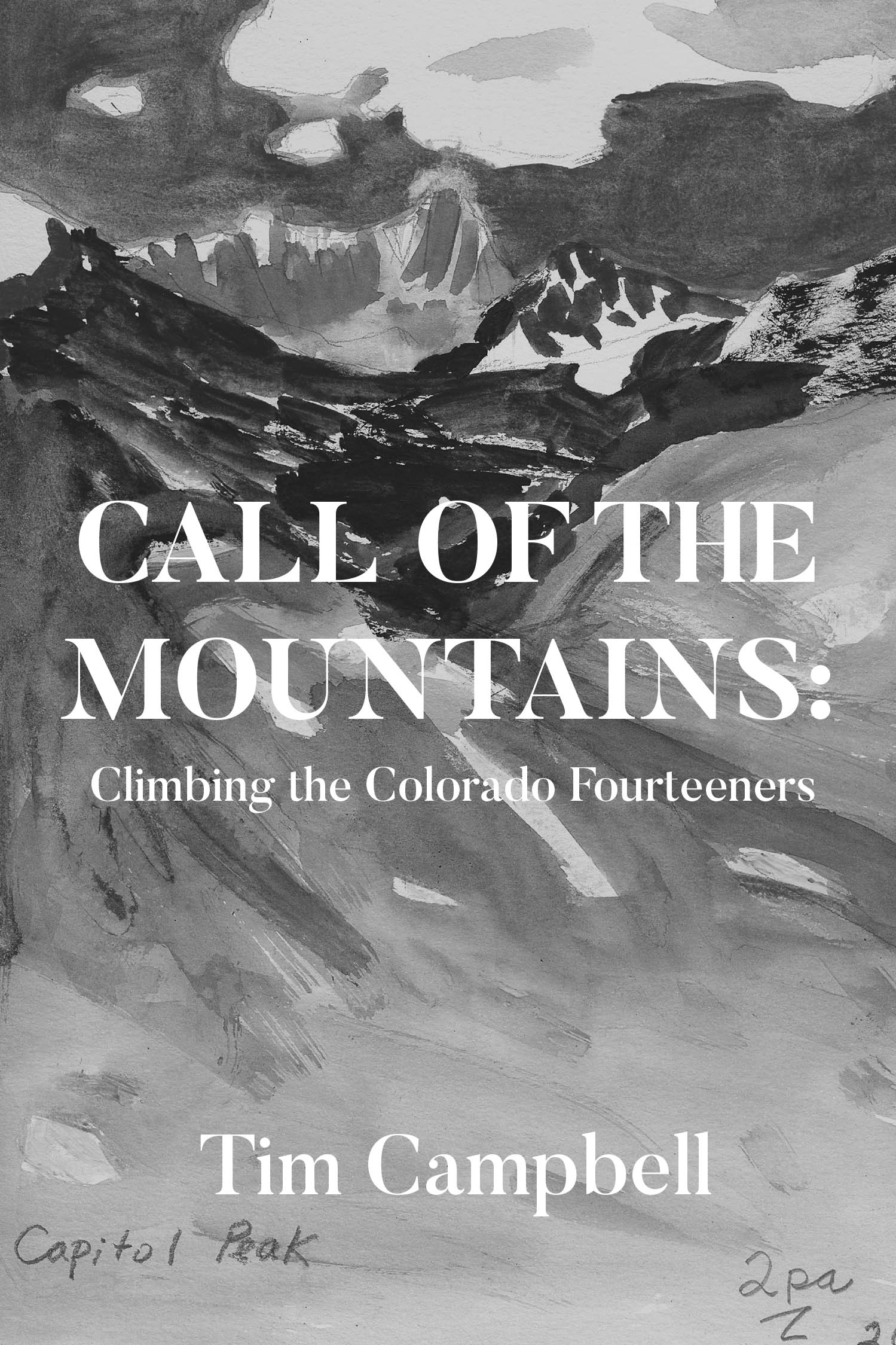 Author Tim Campbell’s New Book, “CALL OF THE MOUNTAINS: Climbing the Colorado Fourteeners,” is an Enduring Account of the Author’s Journey to Climb the Colorado Rockies
