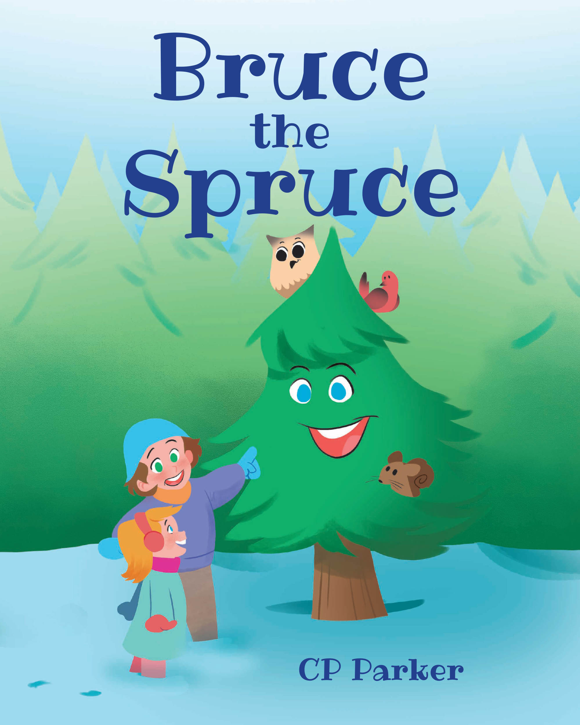 Author CP Parker’s New Book, "Bruce the Spruce," is a Heartfelt Tale That Centers Around a Spruce Tree That Dreams of Being Chosen as a Family’s Christmas Tree