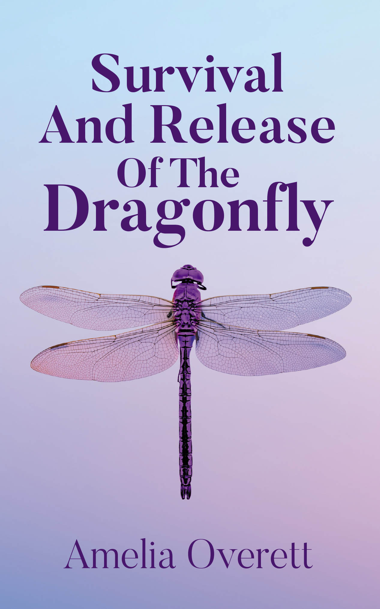 Author Amelia Overett’s New Book, "Survival and Release of the Dragonfly," Explores How the Author Survived Her Trials and Triumphs in Life with God by Her Side