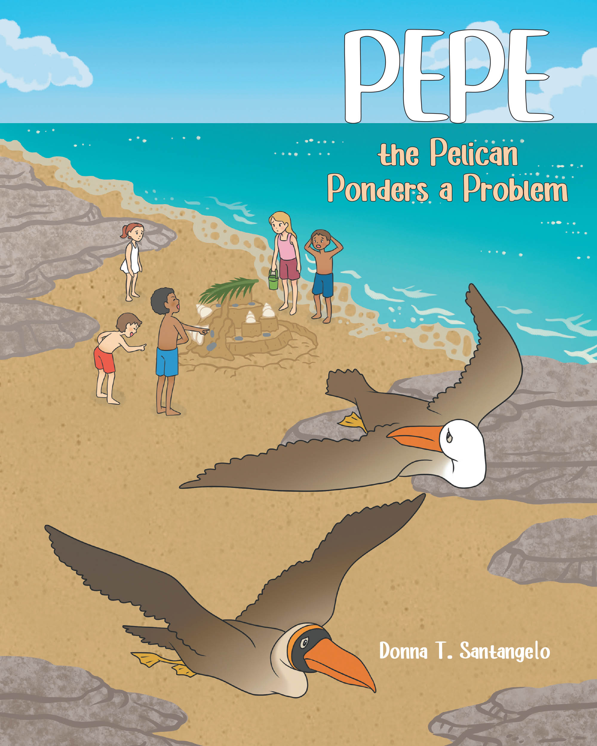 Author Donna T. Santangelo’s New Book, "Pepe the Pelican Ponders a Problem: Book 2," Follows a Pelican and His Friend Who Help Out a Group of Children at the Beach