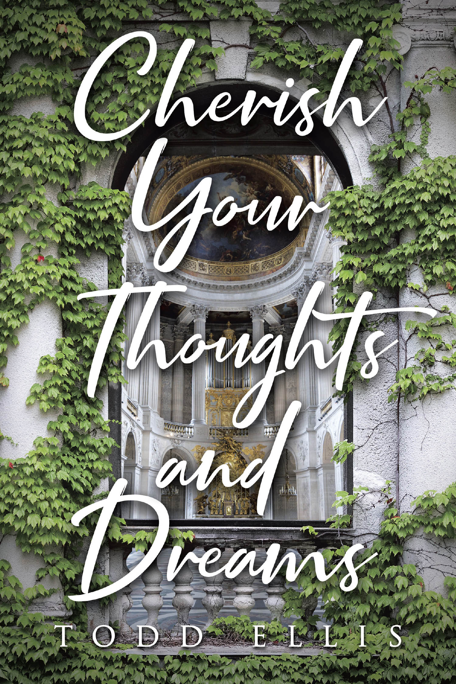 Author Todd Ellis’s New Book, "Cherish Your Thoughts and Dreams," is a Collection of Reflections and Observations Designed to Encourage Readers to Chase After Success