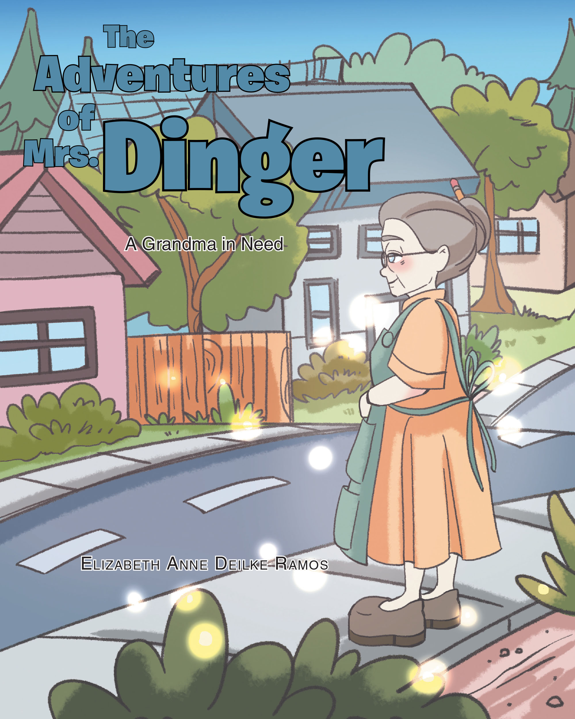 Author Elizabeth Anne Deilke Ramos’s New Book, “The Adventures of Mrs. Dinger: A Grandma in Need,” Follows Mrs. Dinger, a Grandmother to All the Children in Her Community