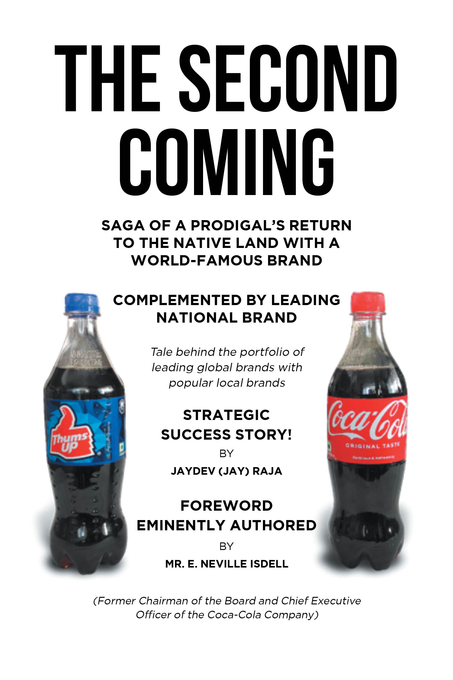 Author Jaydev (Jay) Raja’s Book, "The Second Coming: Strategic Success Story!" Illustrates the Author’s Personal Evolution, from His Childhood to His Successful Career
