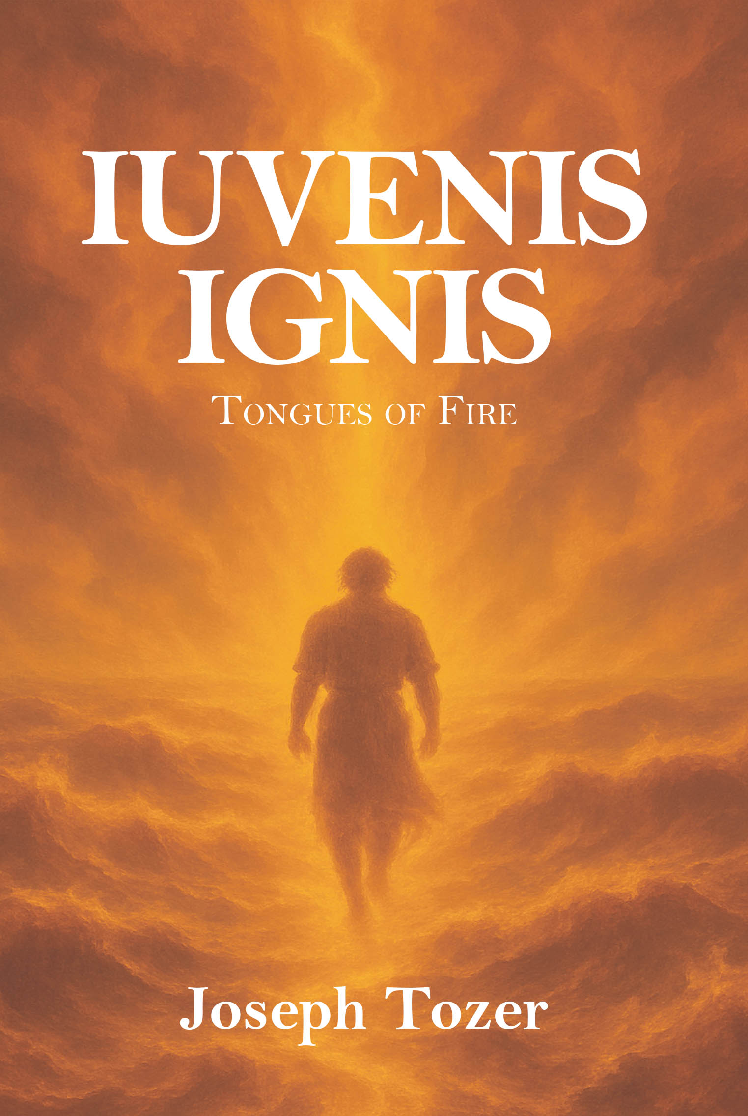 Author Joseph Tozer’s New Book “Iuvenis Ignis: Tongues of Fire” is an In-Depth Discussion of the Seven Spirits of Attributes of God, the Holy Spirit, and Christ