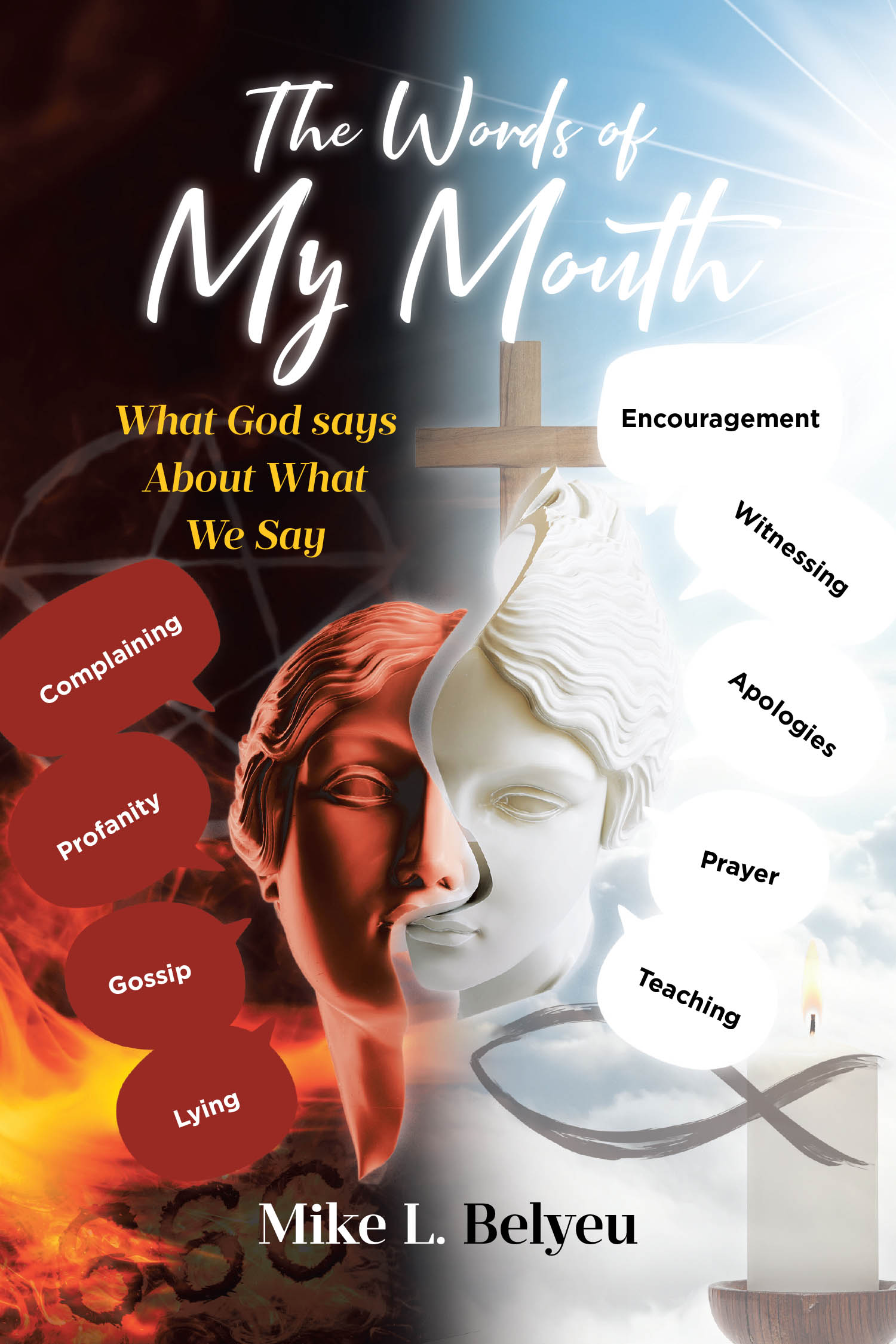 Author Mike L. Belyeu’s New Book, “The Words of My Mouth: What God Says about What We Say,” Presents a Fresh Approach to a Familiar, Often-Discussed Subject