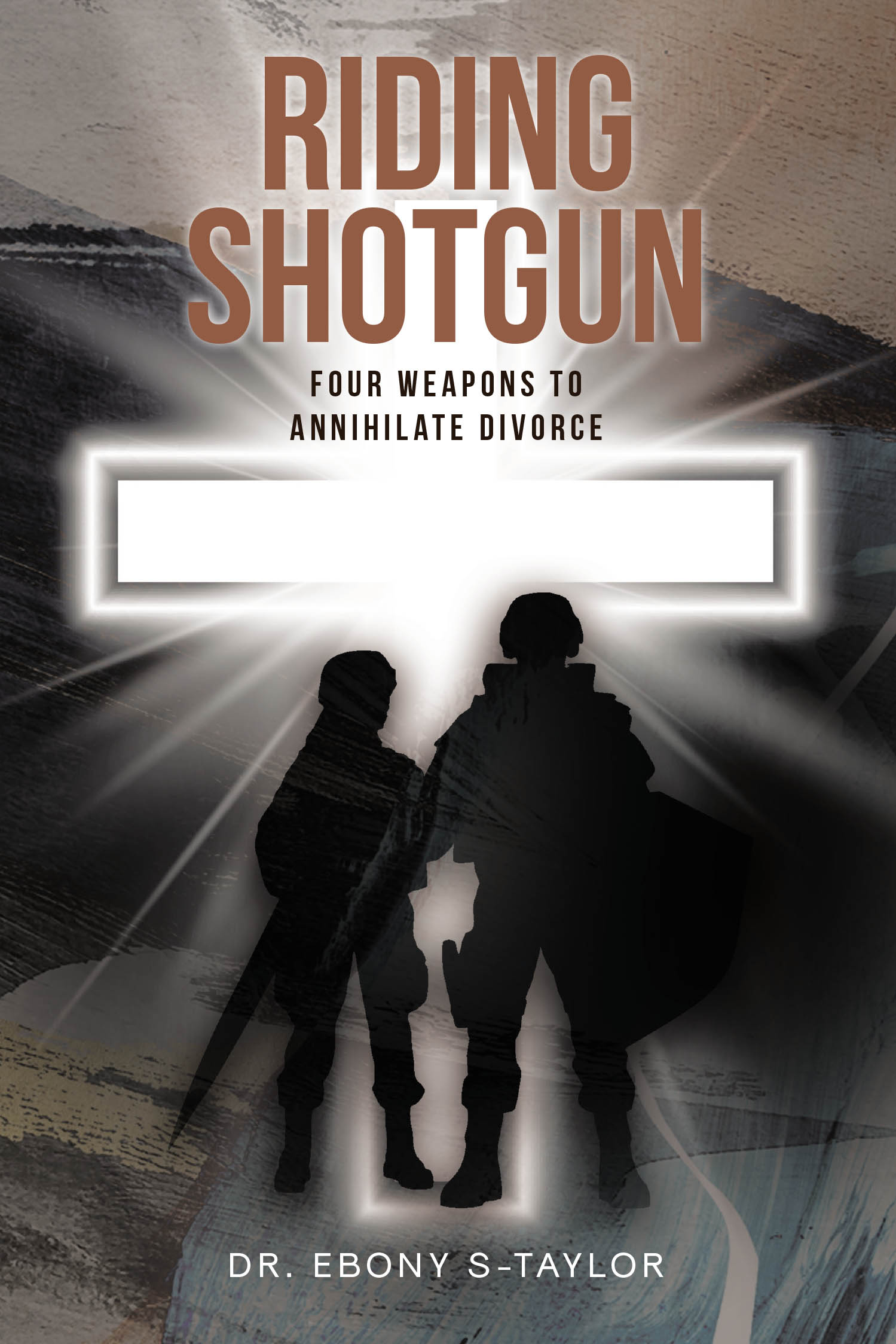 Author Dr. Ebony S-Taylor’s New Book “Riding Shotgun: Four Weapons to Annihilate Divorce” Provides a Straight-Forward Approach to Safeguarding One’s Marriage