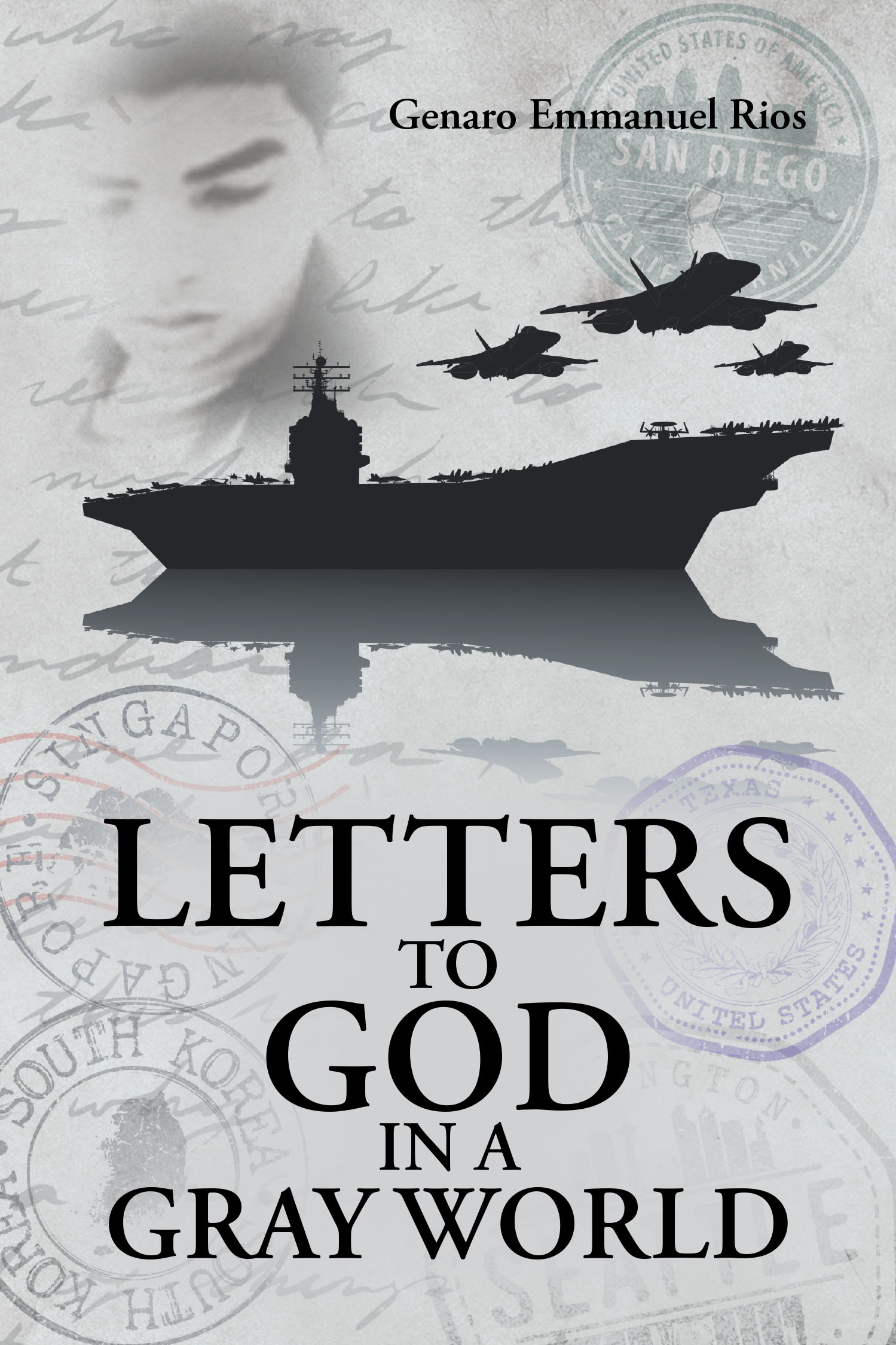 Author Genaro Emmanuel Rios’s New Book “Letters to God in a Gray World” is a Collection of Letters That Follows the Author’s Journey to Find His Purpose Beyond His Pain