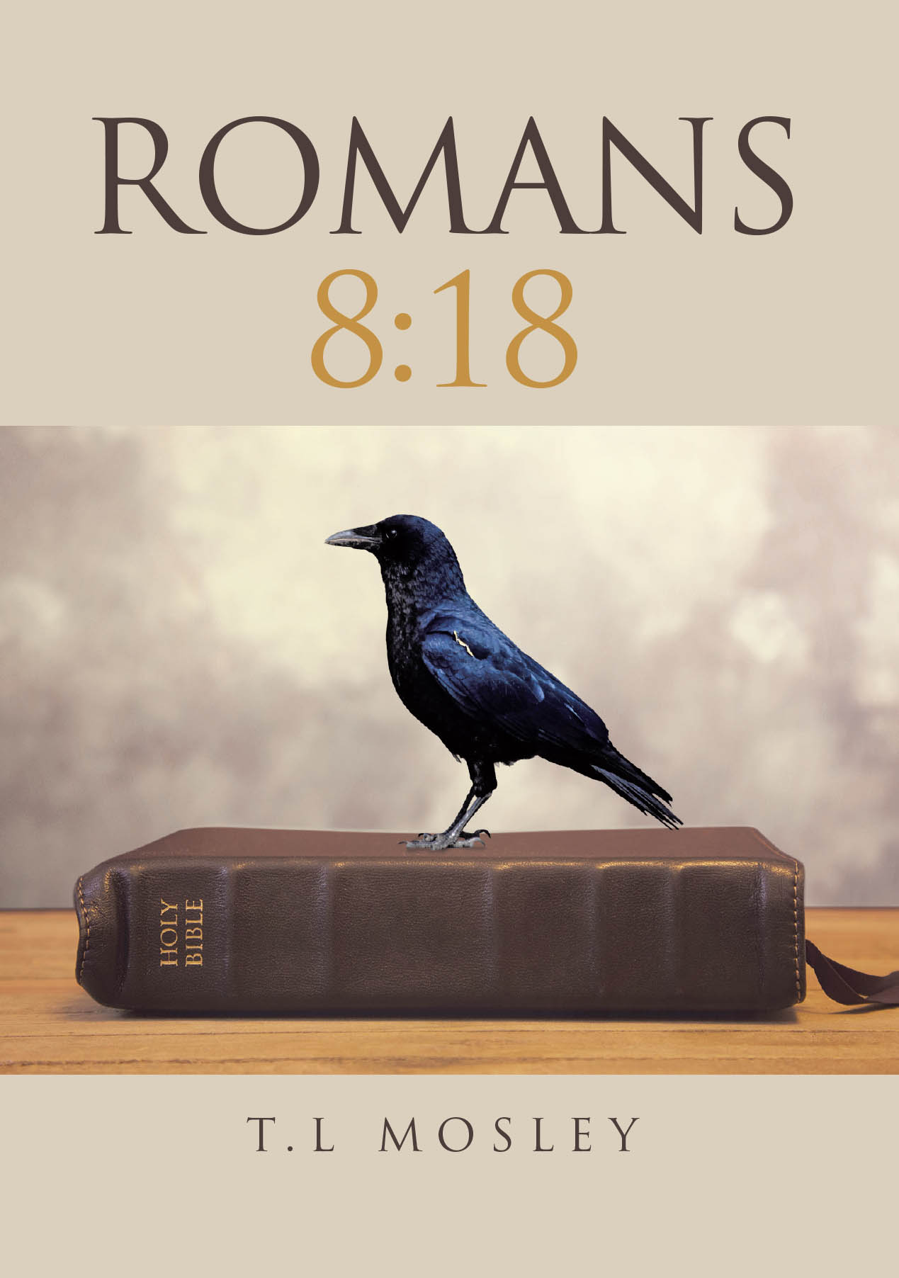 Author TL Mosley’s New Book “Romans 8:18” is a Compelling Memoir That Follows the Author’s Journey of Faith and Healing After a Series of Traumatic Events in Her Life
