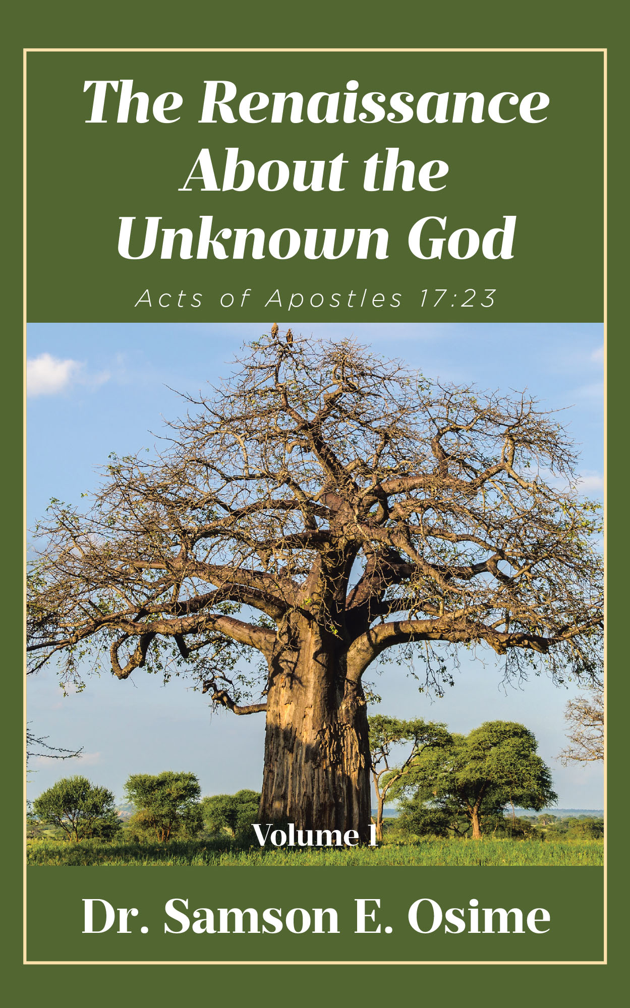Author Dr. Samson E. Osime’s New Book, “The Renaissance About the Unknown God: Acts of Apostles 17:23,” Aims to Demystify God’s Role and Relationship with Humanity