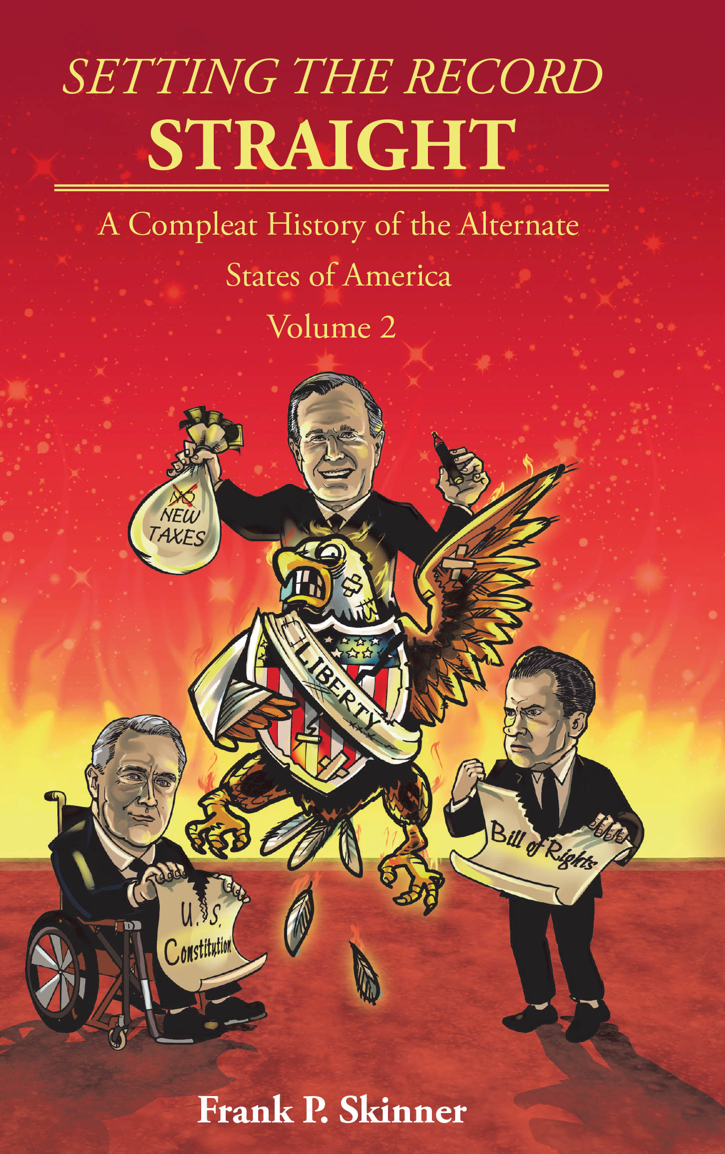 Author Frank P. Skinner’s New Book, “Setting the Record Straight: A Compleat History of the Alternate States of America,” Explores America’s History in a Humorous Way