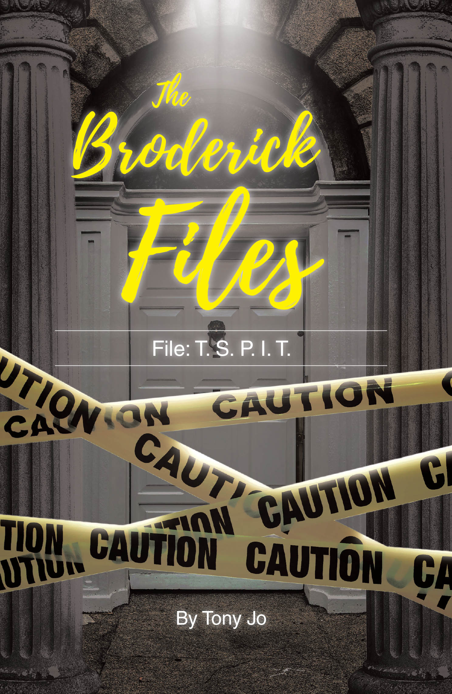 Author Tony Jo’s New Book, "The Broderick Files: File: T.S.P.I.T.," is a Chilling Novel That Follows the Investigation of a Congresswoman’s Husband